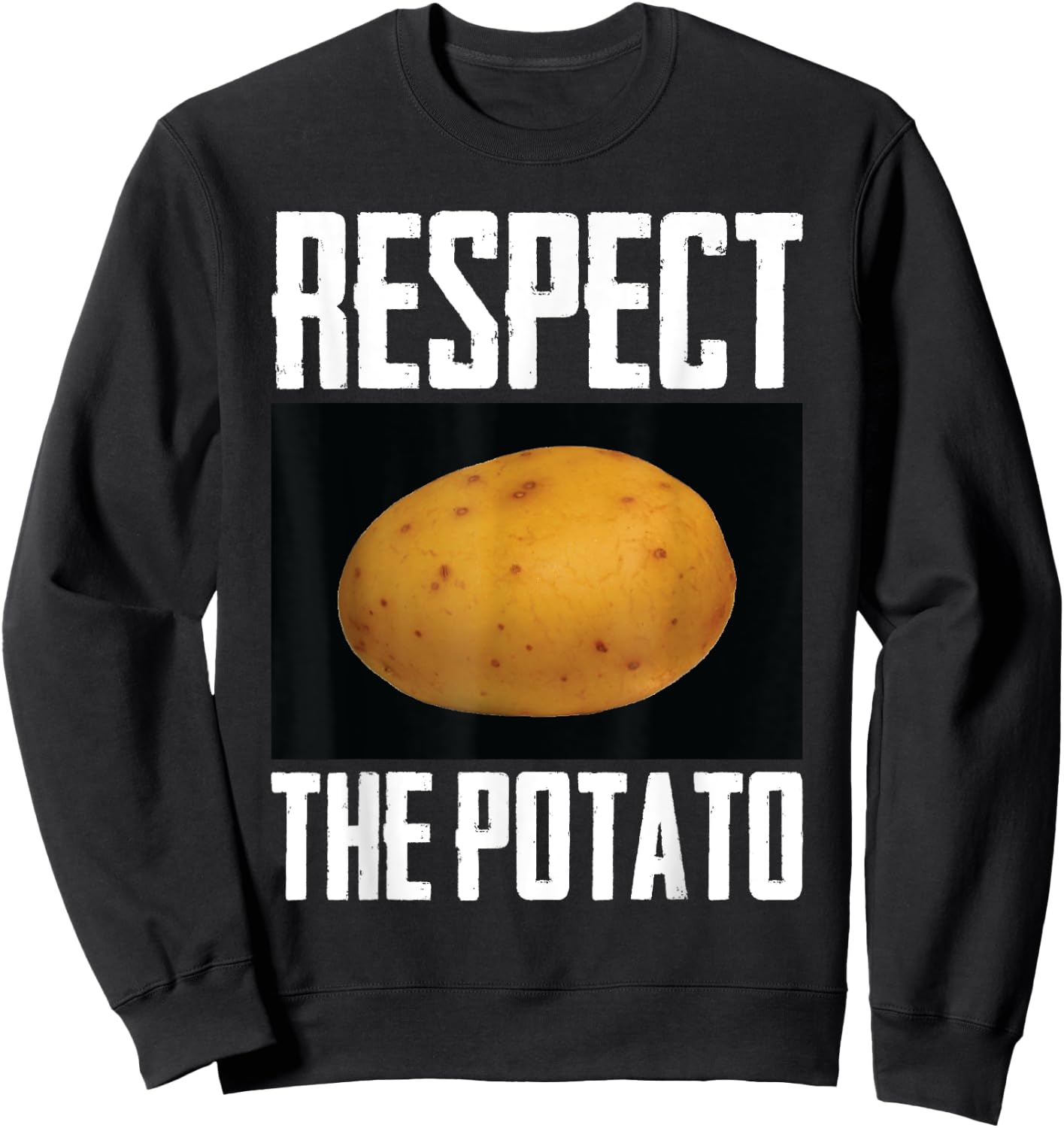 Respect The Potato Funny Root Vegetable Potatoes Sweatshirt - Sweatshirt | Black