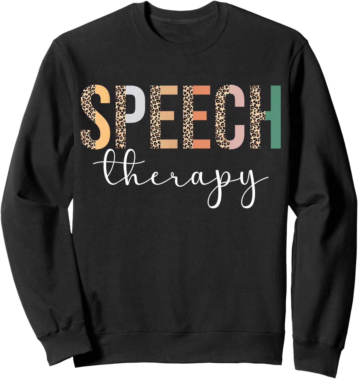 Speech Therapy Speech Language Pathologist Gifts Therapist Sweatshirt - Sweatshirt | Black