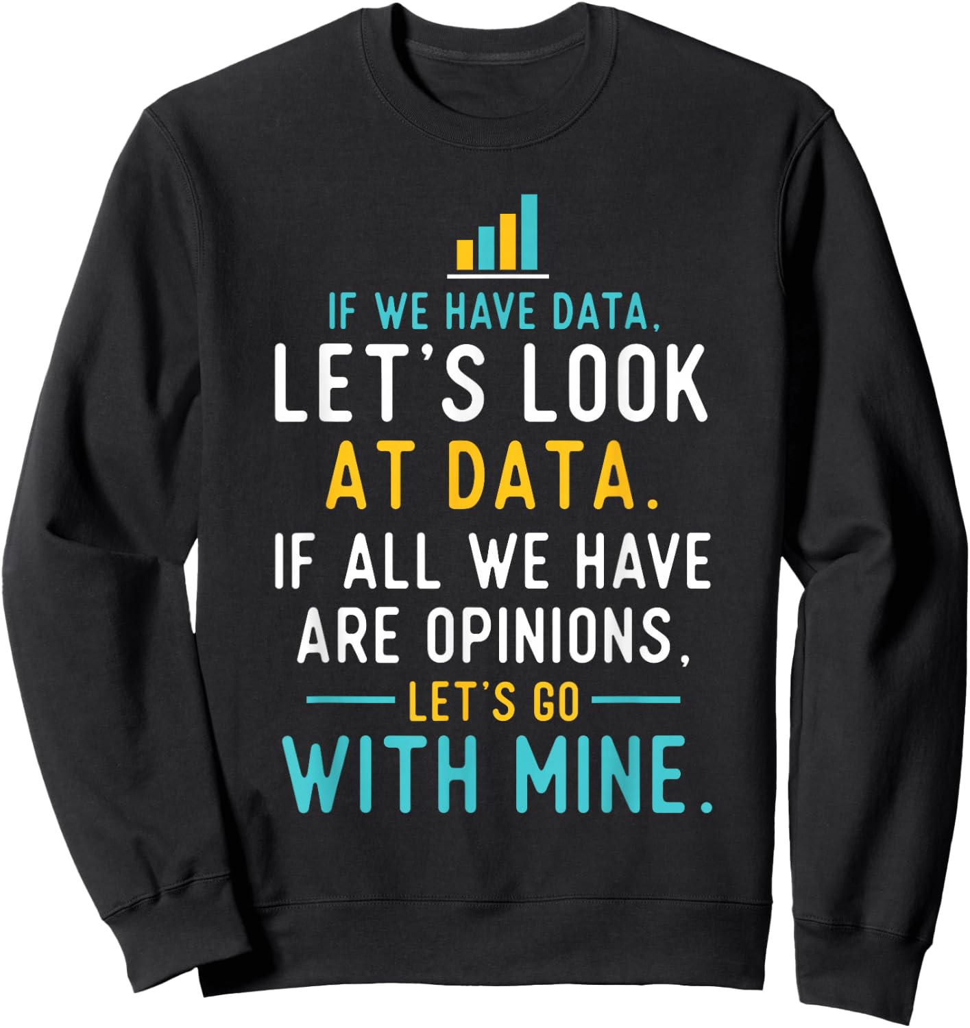 Let's Look at Data - Data Science Statistics Data Analyst Small Sweatshirt - Sweatshirt | Black