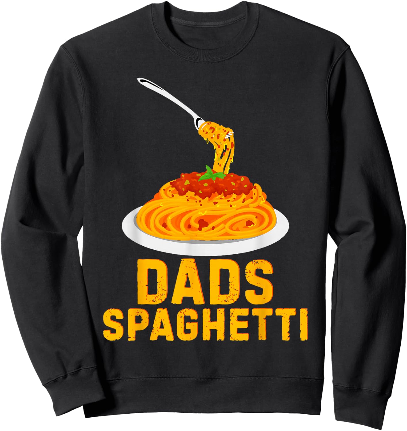 Dad's Spaghetti Funny Food Lover Daddy Foodie Loves Sweatshirt - Sweatshirt | Black