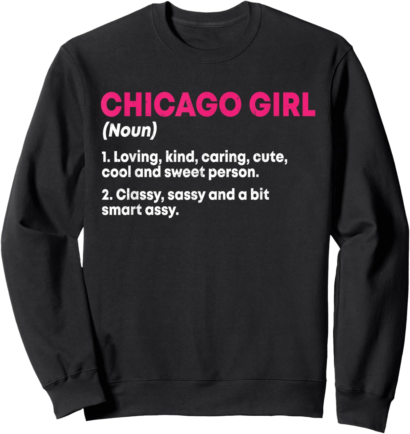 Girl Out Of Chicago IL Illinois, Funny Home Roots Sweatshirt - Sweatshirt | Black