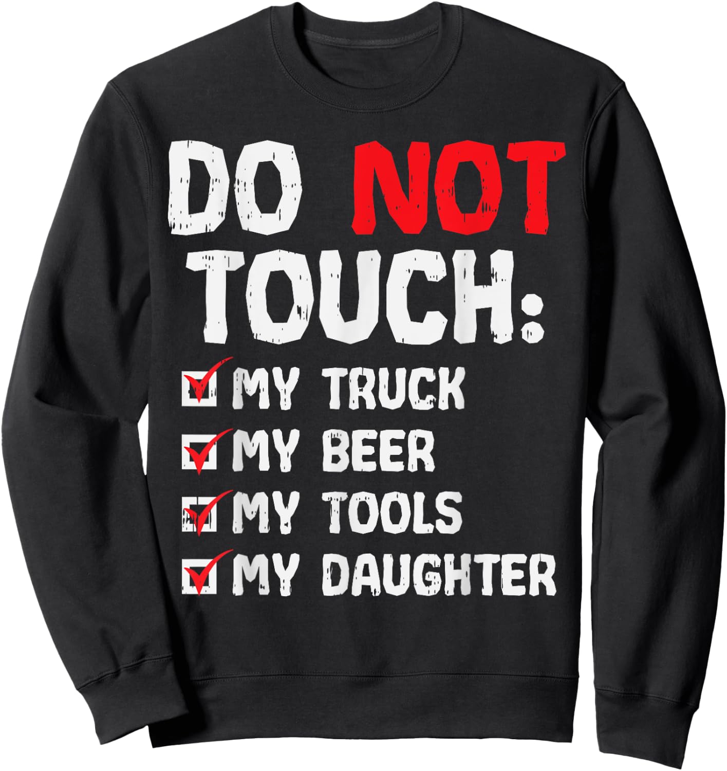 Do Not Touch My Truck Beer Tools Daughter Truck Dad Men Gift Sweatshirt - Sweatshirt | Black