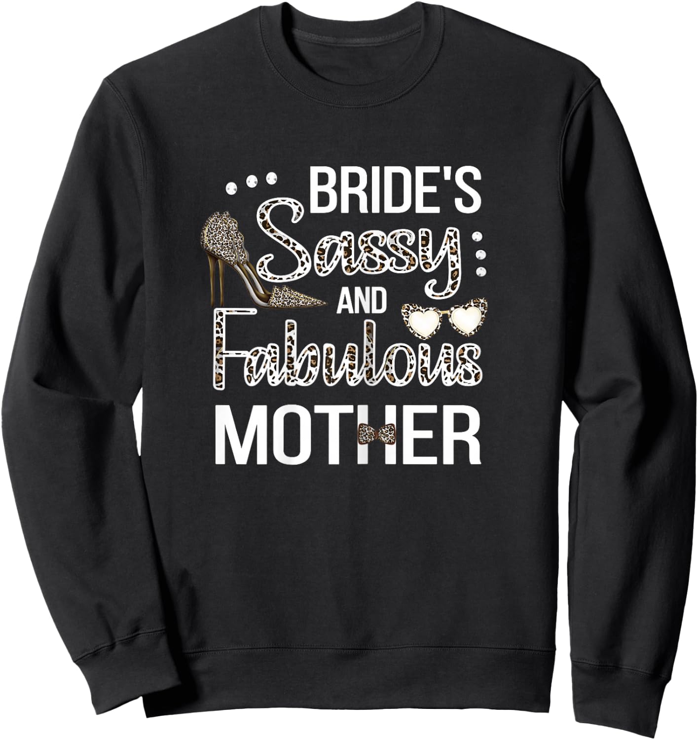 Sassy Mother Of The Bride Bridal Shower Bride's Mom Sweatshirt - Sweatshirt | Black