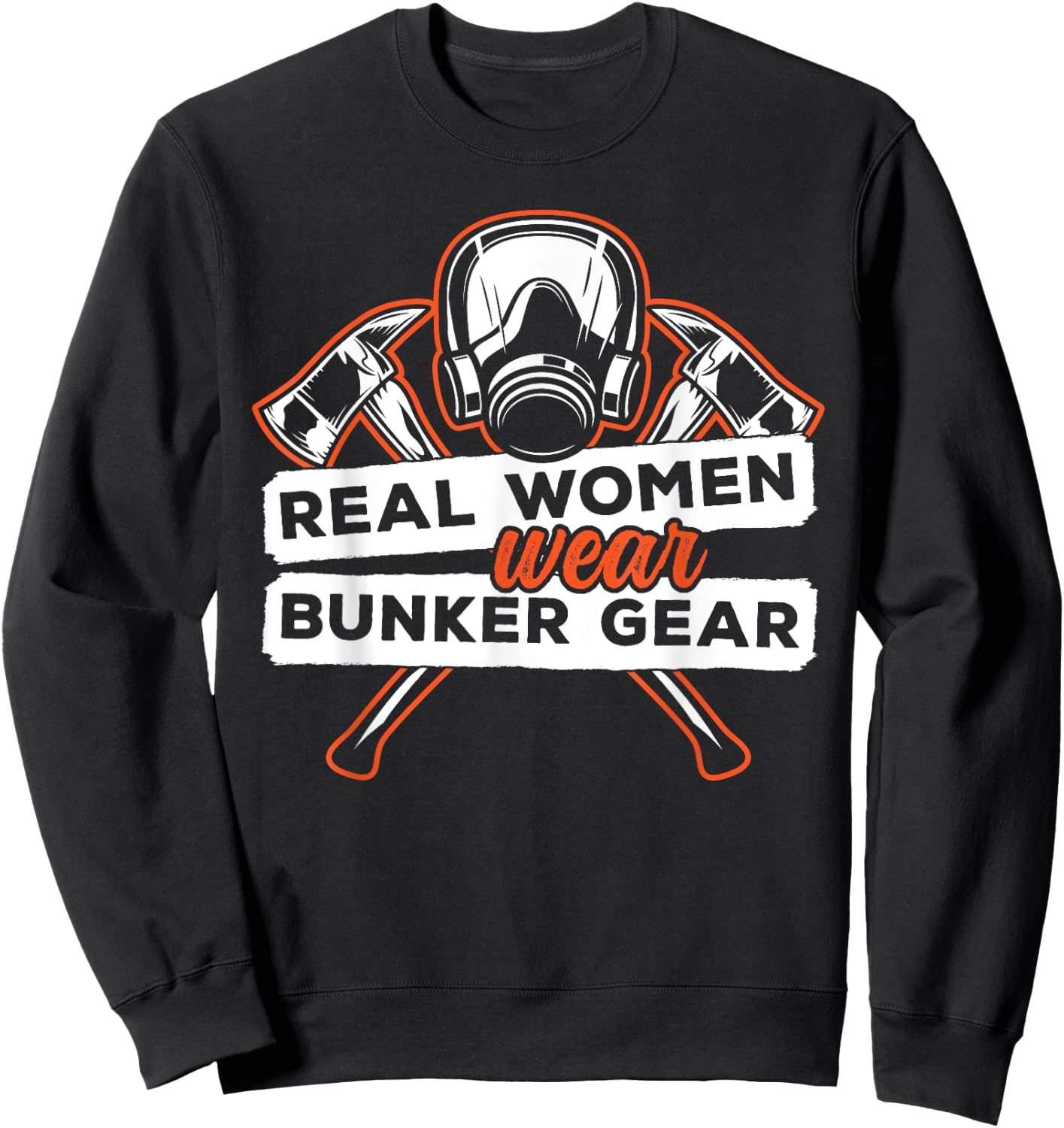Real Women Wear Bunker Gear Sweatshirt - Sweatshirt | Black