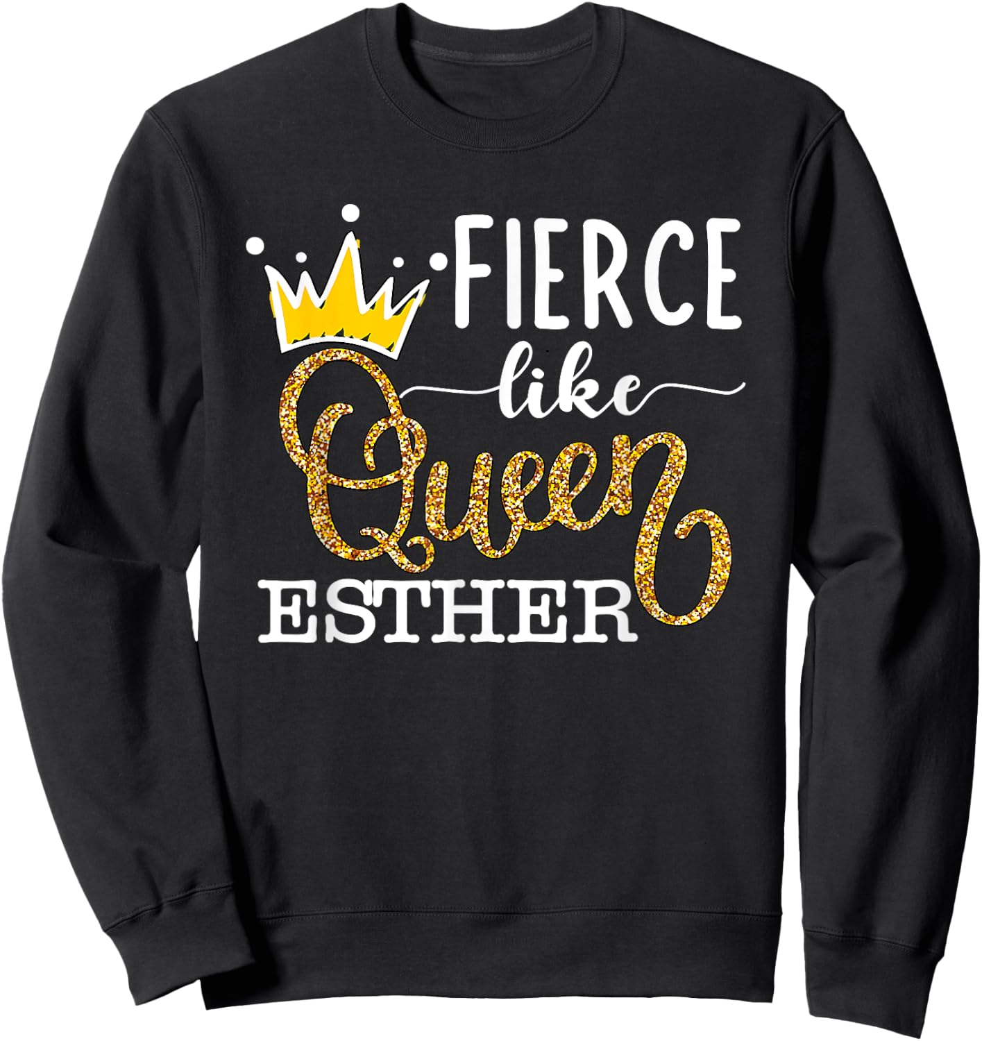 Fierce Like Queen Esther Queen Esther Hebrew Jewish Holiday Sweatshirt - Sweatshirt | Black