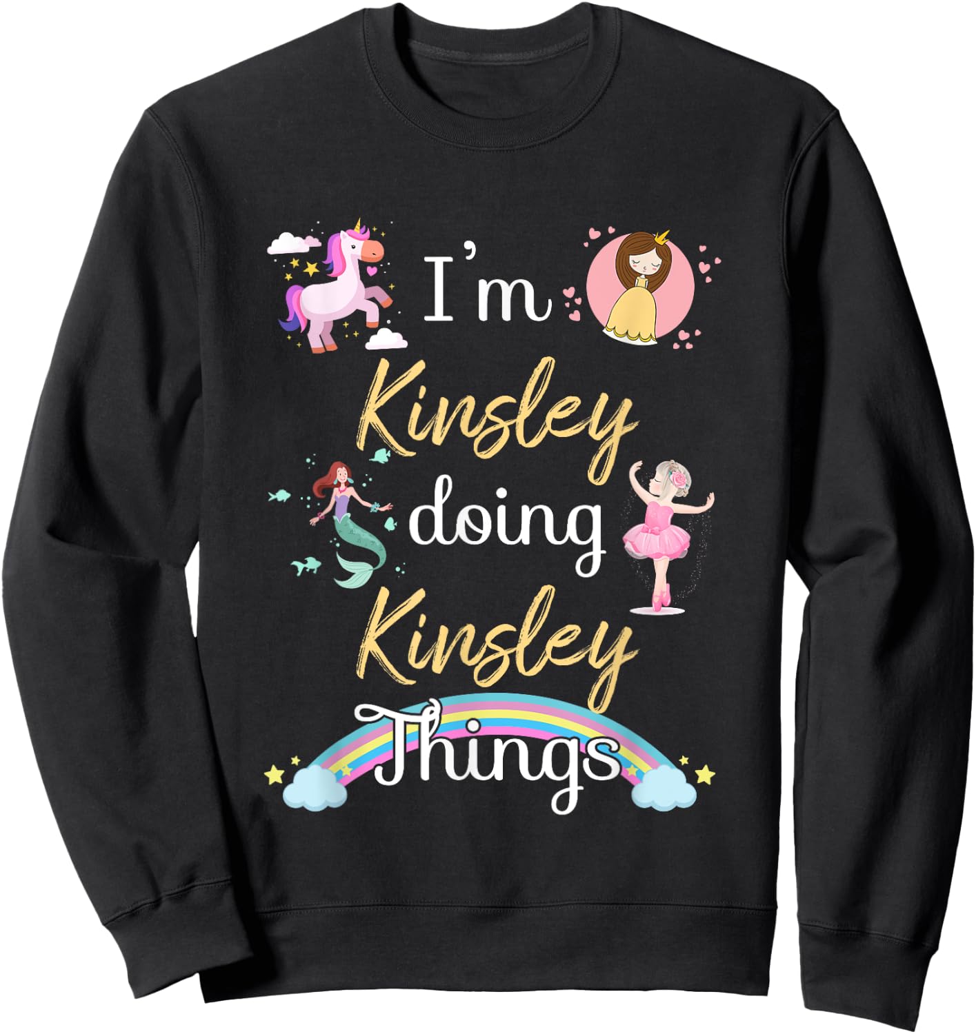 I'm KINSLEY Doing KINSLEY things Funny Name Sweatshirt - Sweatshirt | Black