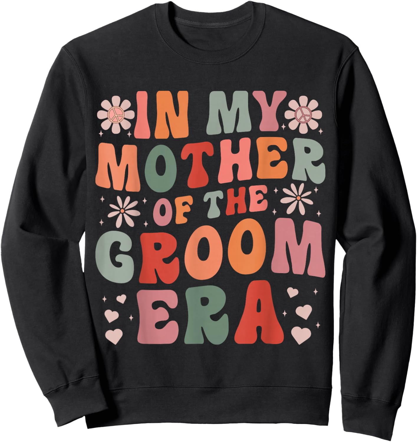 In My Mother Of The Groom Era Sweatshirt - Sweatshirt | Black