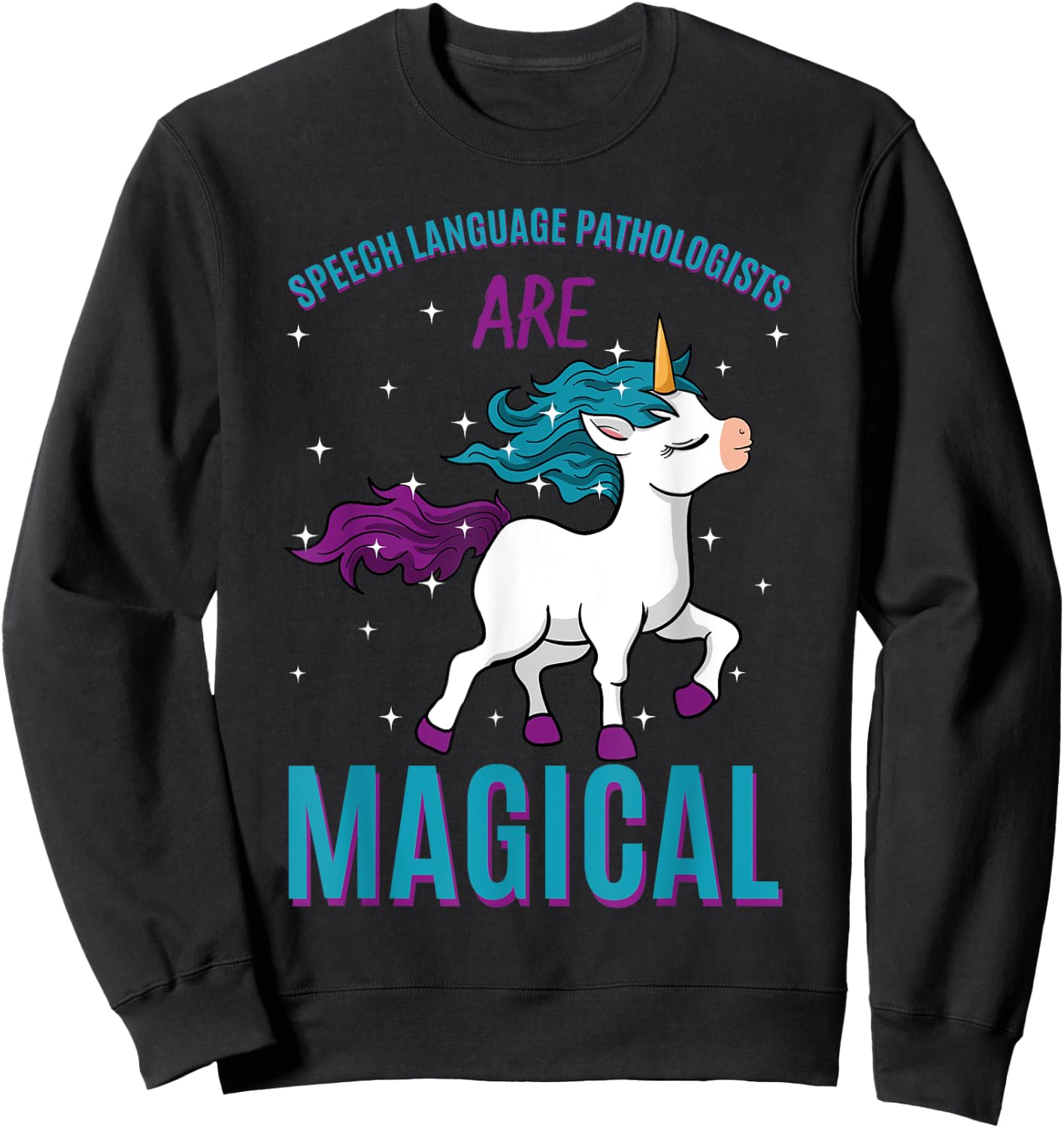 Speech Language Pathologist Are Magical Unicorn SLP Job Sweatshirt - Sweatshirt | Black
