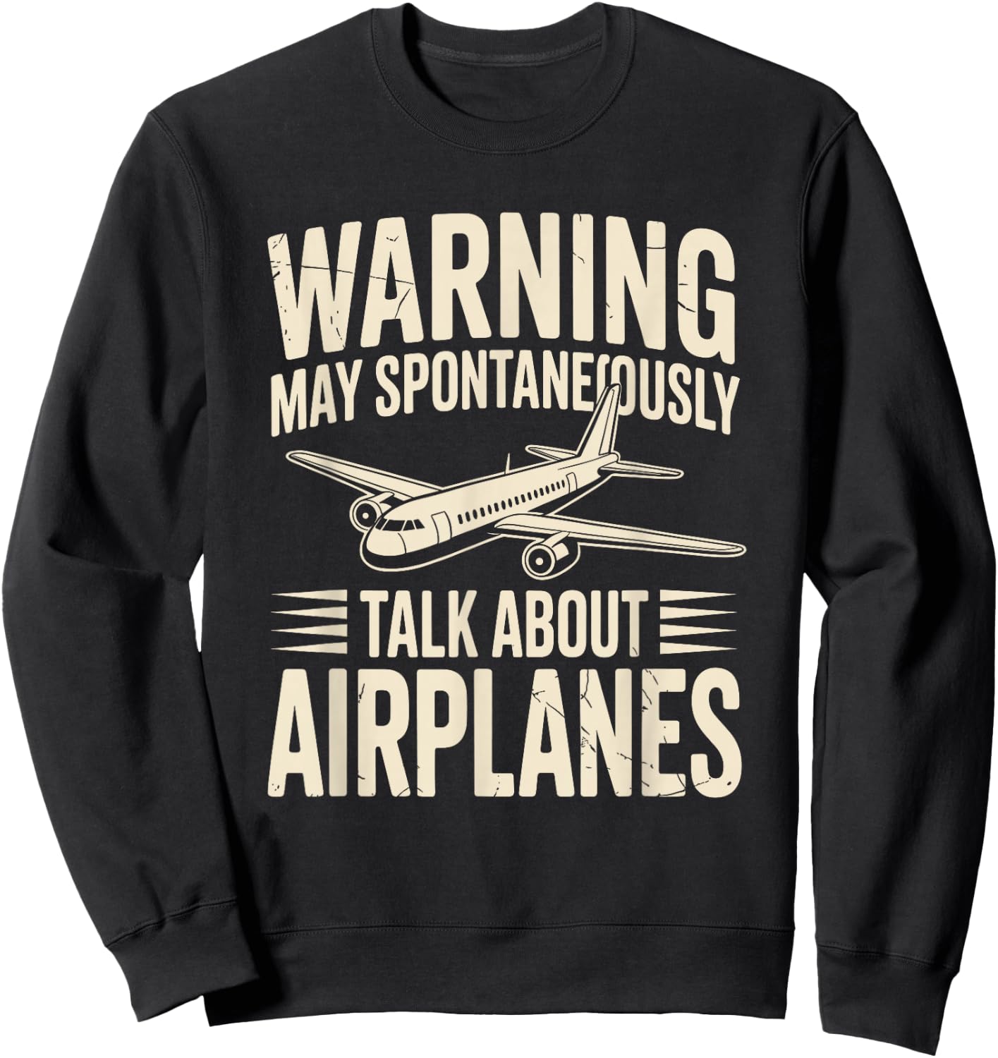 Warning May Spontaneously Talk About Airplanes Funny Pilot Sweatshirt - Sweatshirt | Black