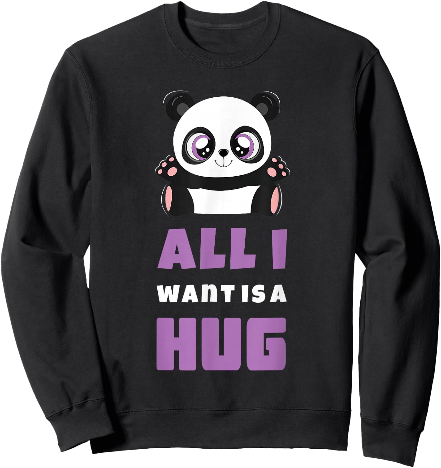 All I Want Hug Cute Kawaii Panda Hugging Day Hug Sweatshirt - Sweatshirt | Black