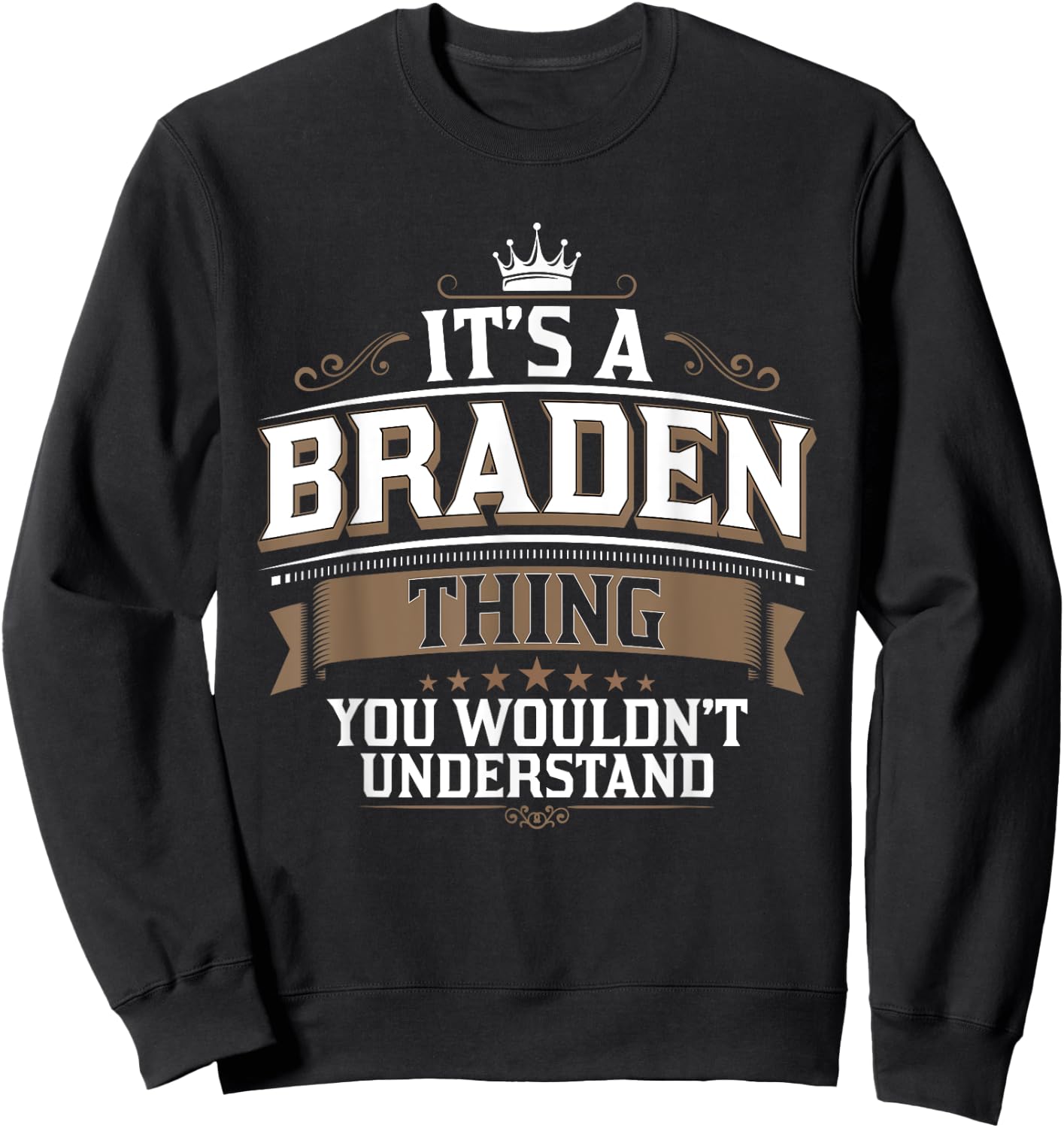 EWD It's a BRADEN thing you wouldn't understand Sweatshirt - Sweatshirt | Black