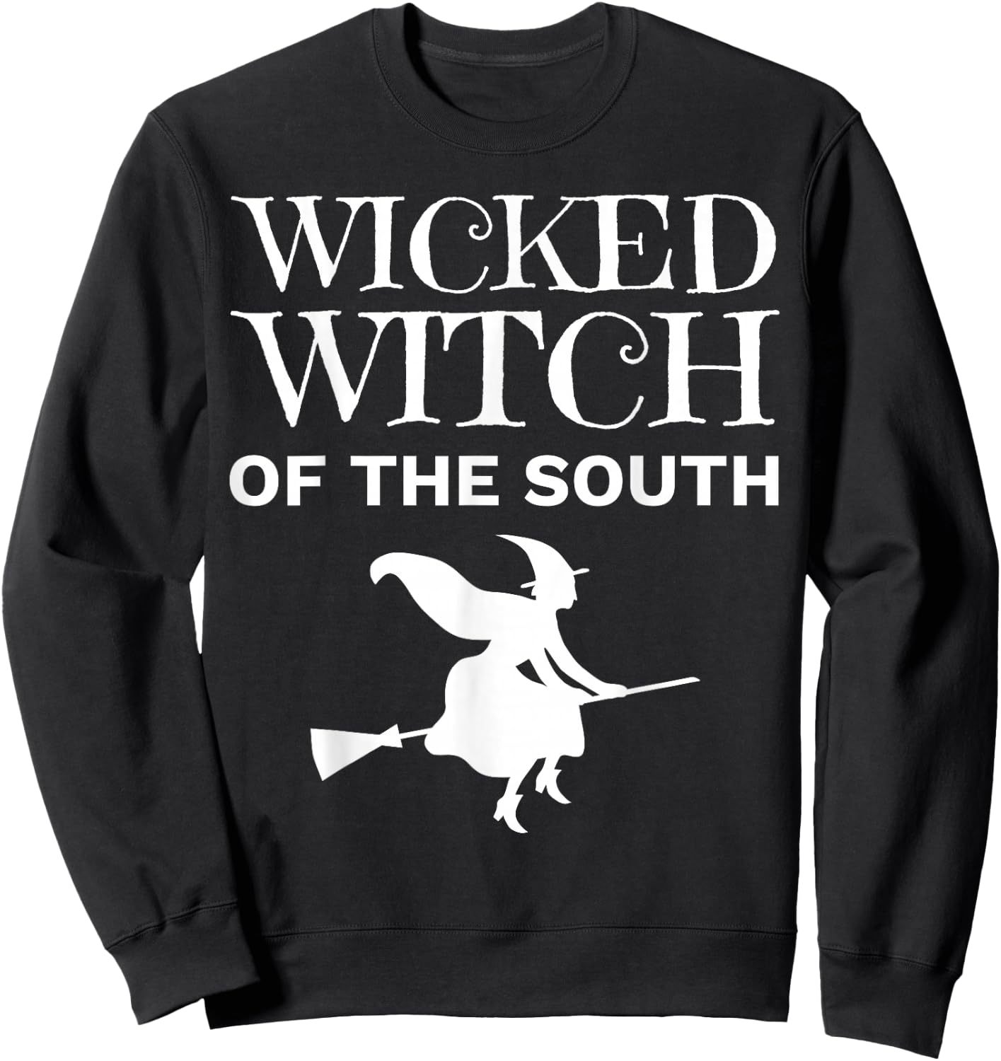 Wicked Witch Of The South Matching BFF Sweatshirt - Sweatshirt | Black