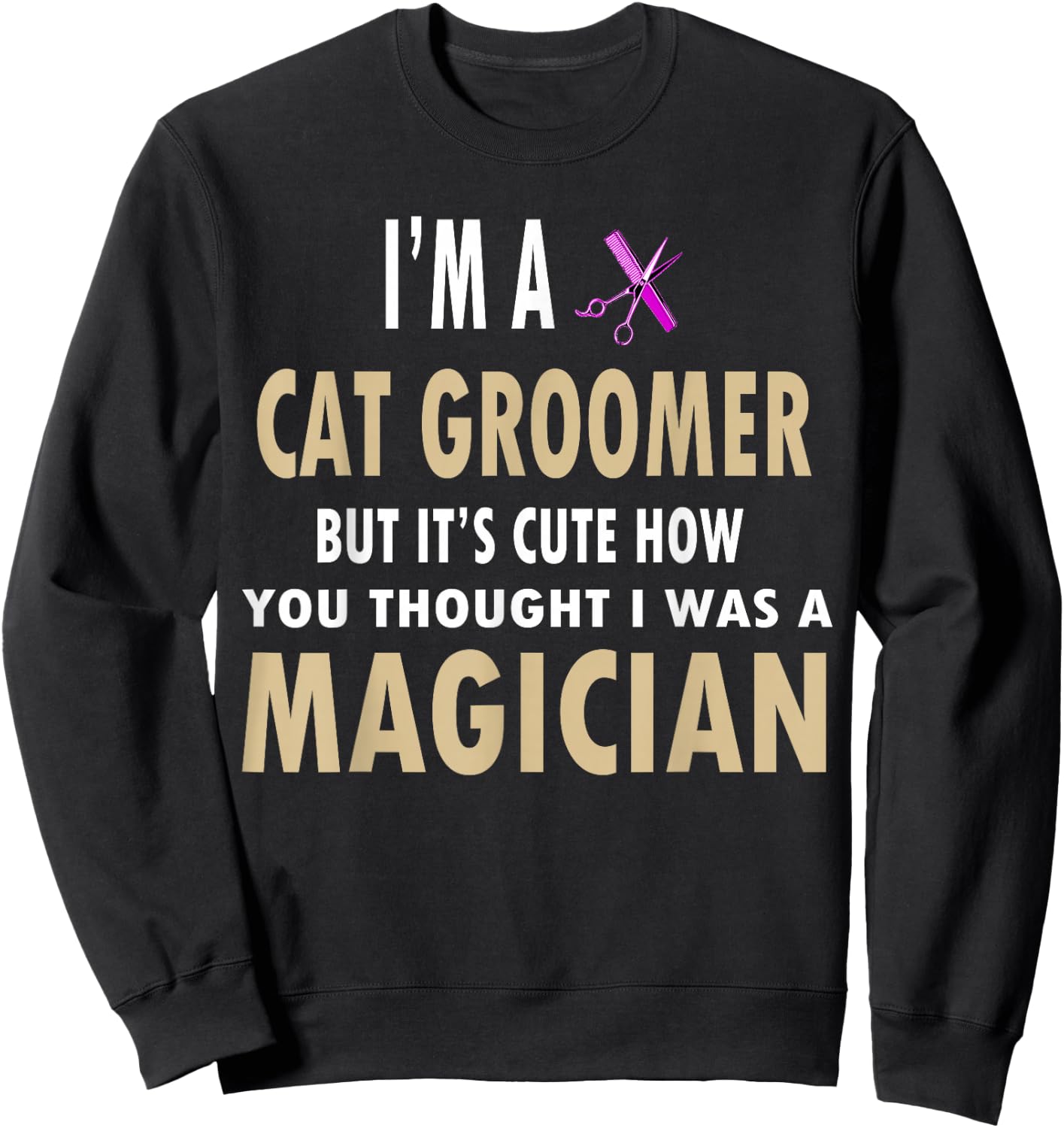 Gifts For Cat Groomers Shirt Pet Groomers Shirt Men Women Girls Kids Sweatshirt - Sweatshirt | Black