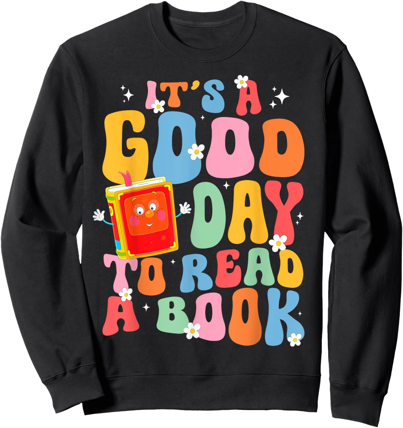 Its a Good Day to Read a Book Librarian Teacher Kids Women Sweatshirt - Sweatshirt | Black