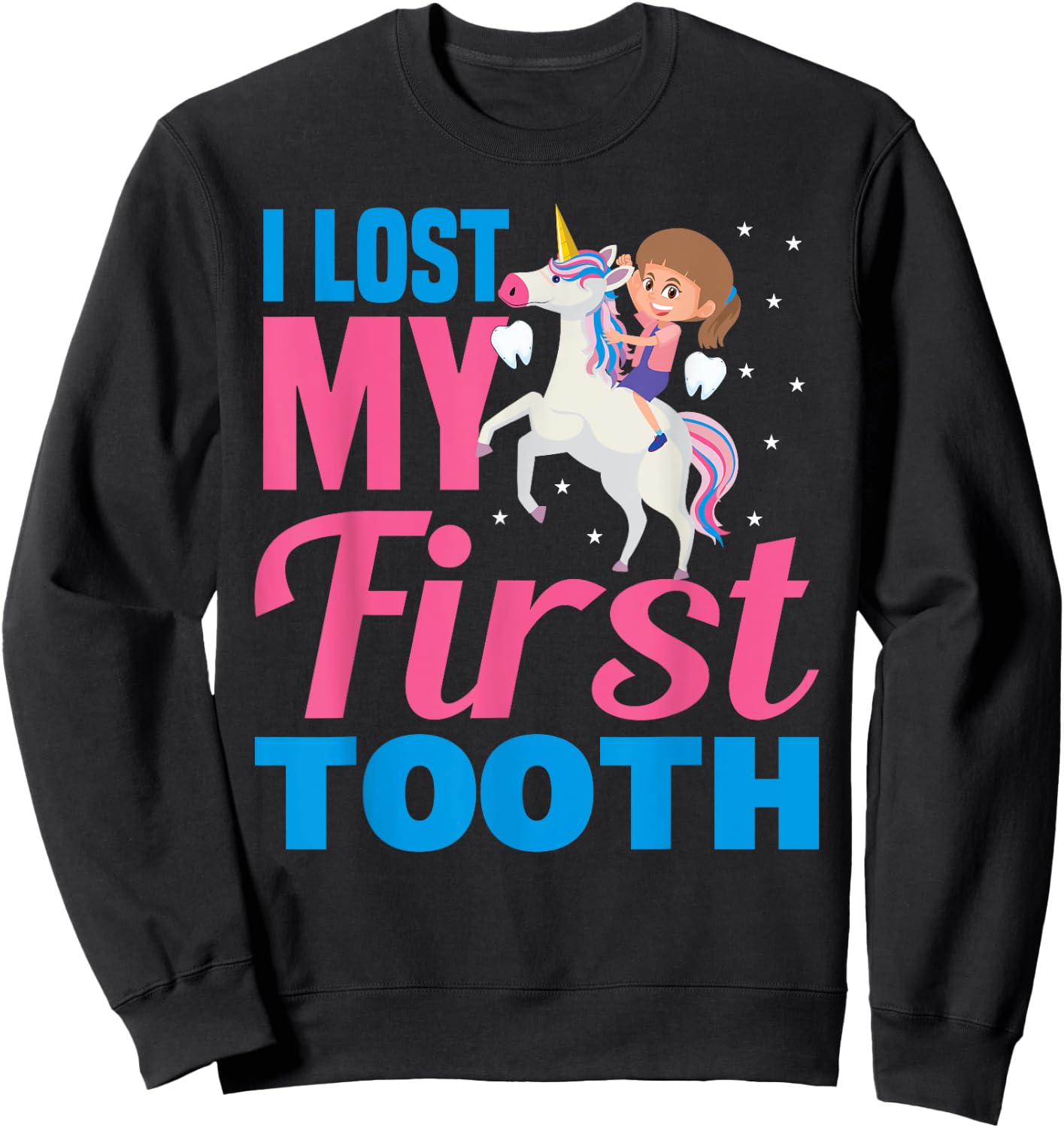 I Lost My First Tooth Unicorn Tooth Fairy Gift Girls Sweatshirt - Sweatshirt | Black