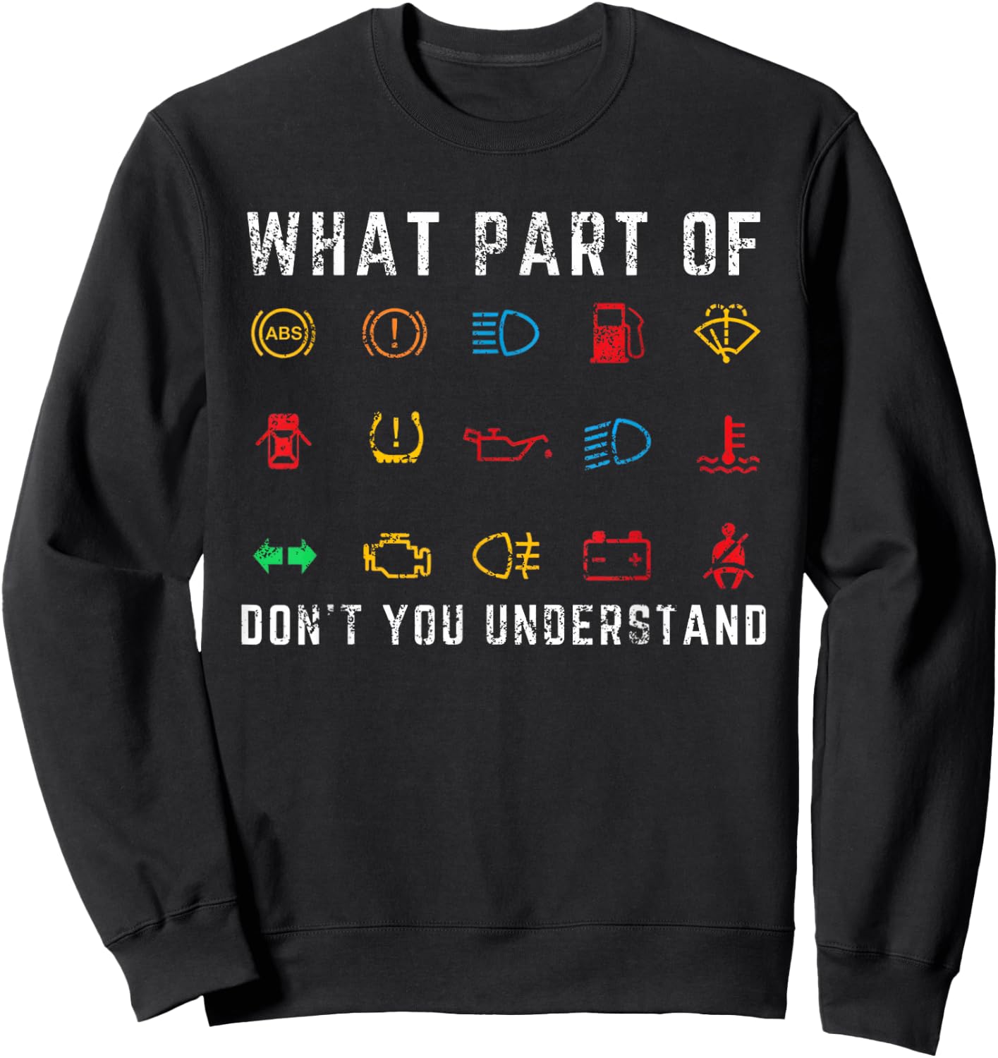 What Part of Don't You Understand Funny Car Warning Signs Sweatshirt - Sweatshirt | Black