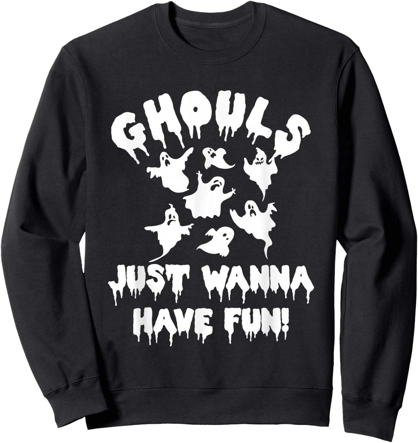 Ghouls Just Wanna Have Fun Ghost Hunting Halloween Sweatshirt - Sweatshirt | Black