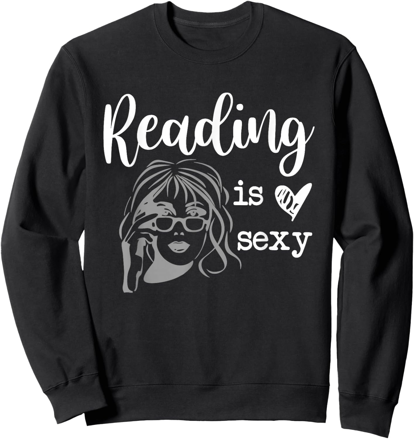 Reading is Sexy Get Lost in a Good Book Reading Books Sweatshirt - Sweatshirt | Black