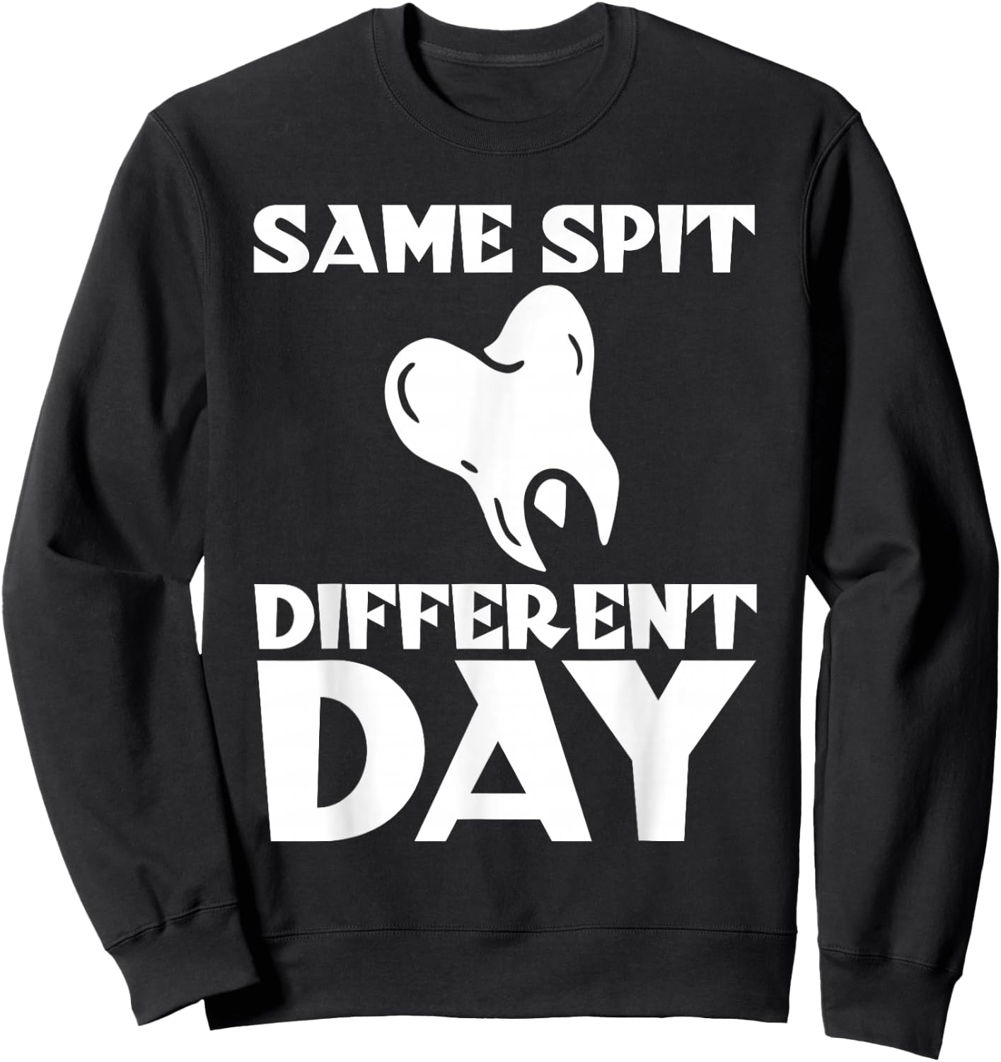 Same Spit Different Day Sweatshirt - Sweatshirt | Black