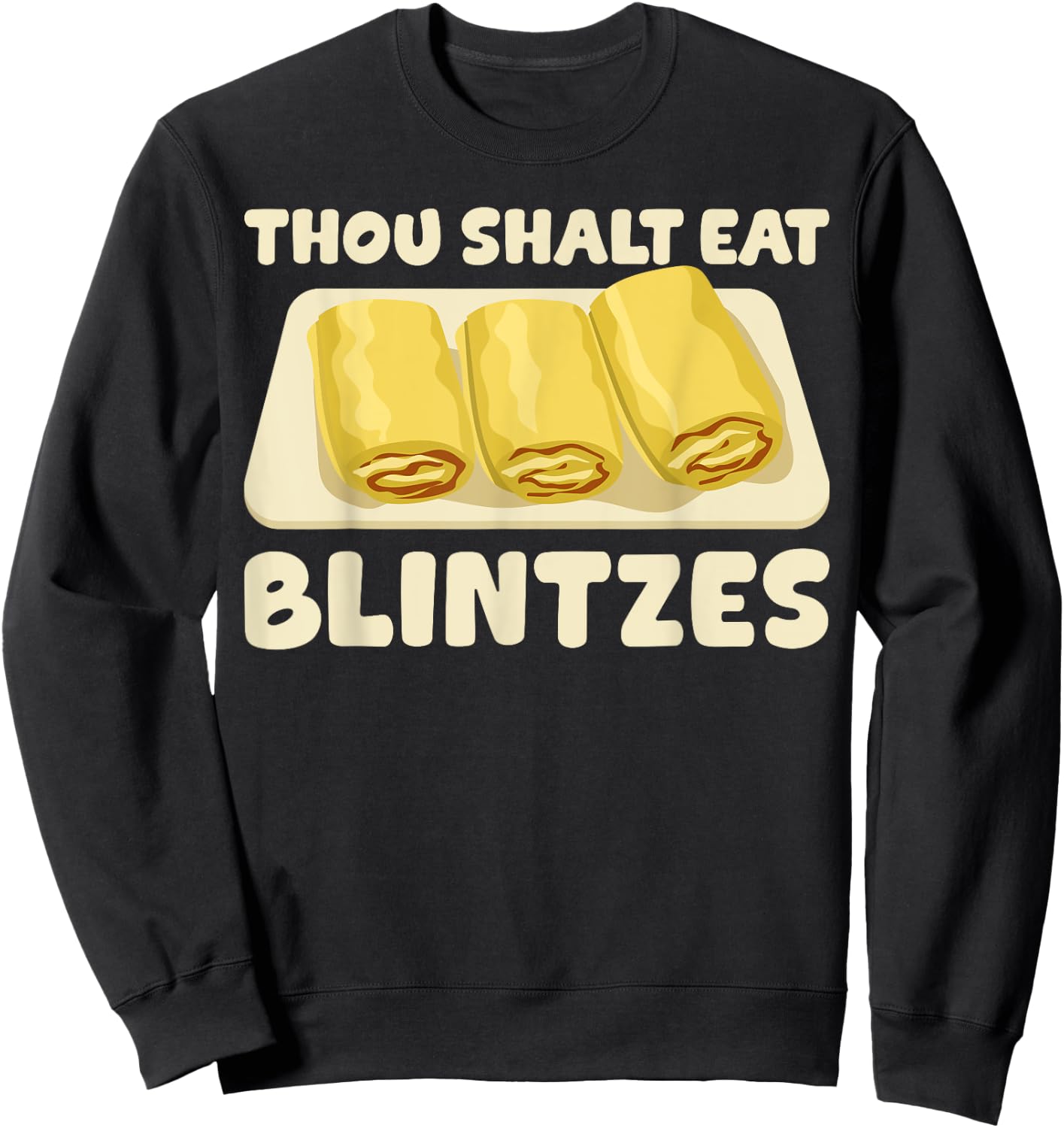 Thou Shalt Eat Blintzes Funny Shavuot Jewish Dessert Baker Sweatshirt - Sweatshirt | Black