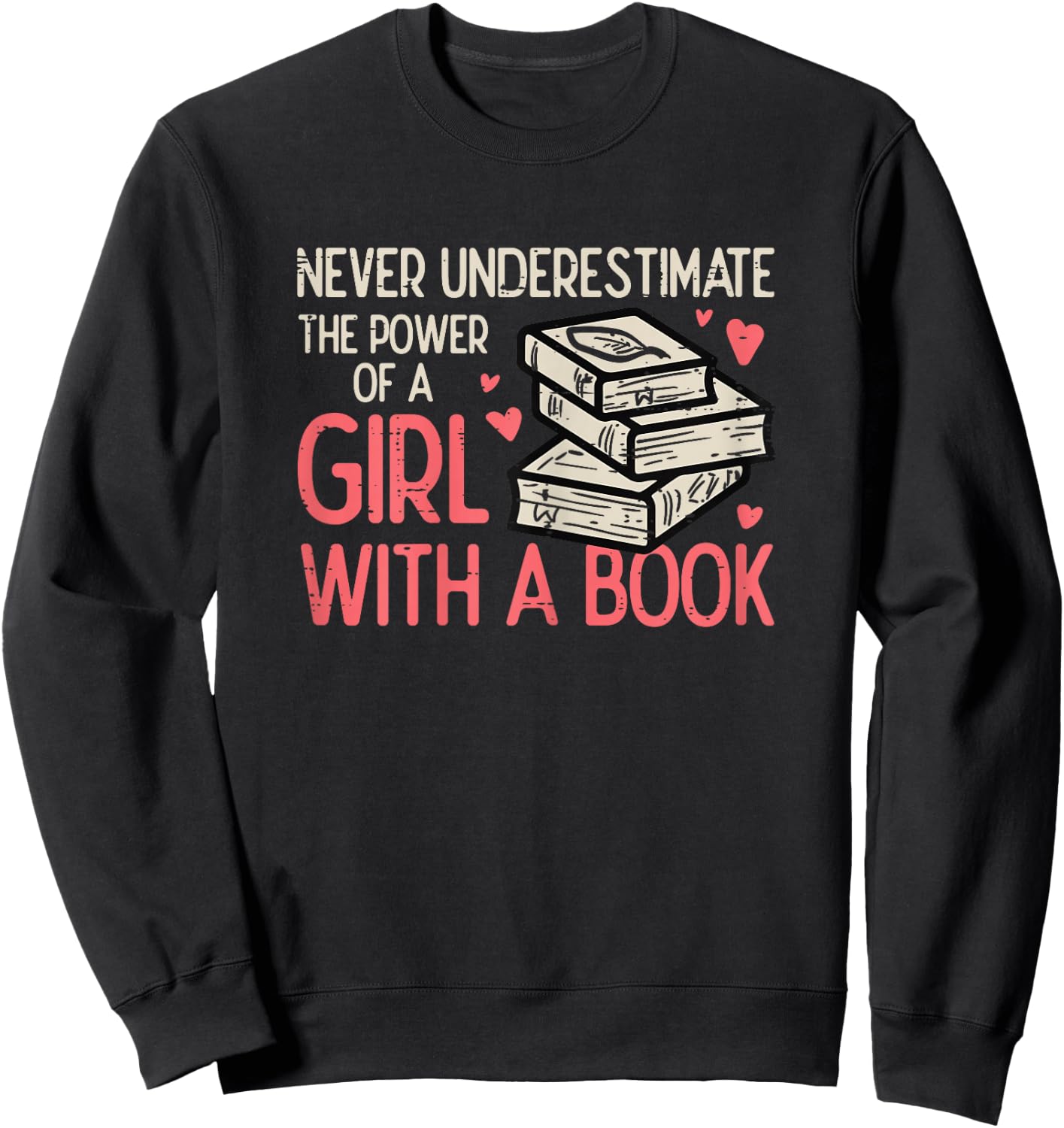 Never Underestimate Power Of Girl With Book Bookworm Women Sweatshirt - Sweatshirt | Black
