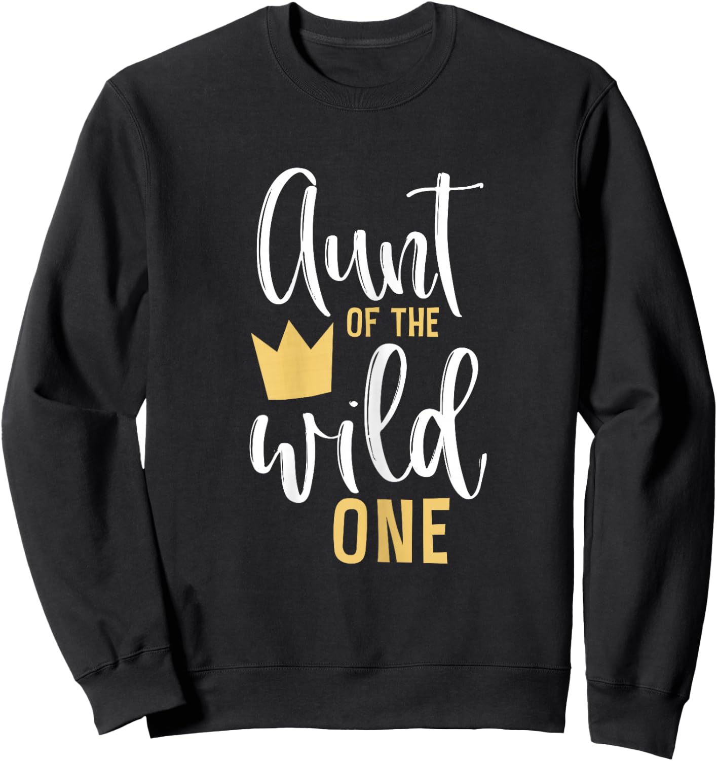 Aunt of the Wild One Shirt 1st Birthday First Cute Thing Sweatshirt - Sweatshirt | Black