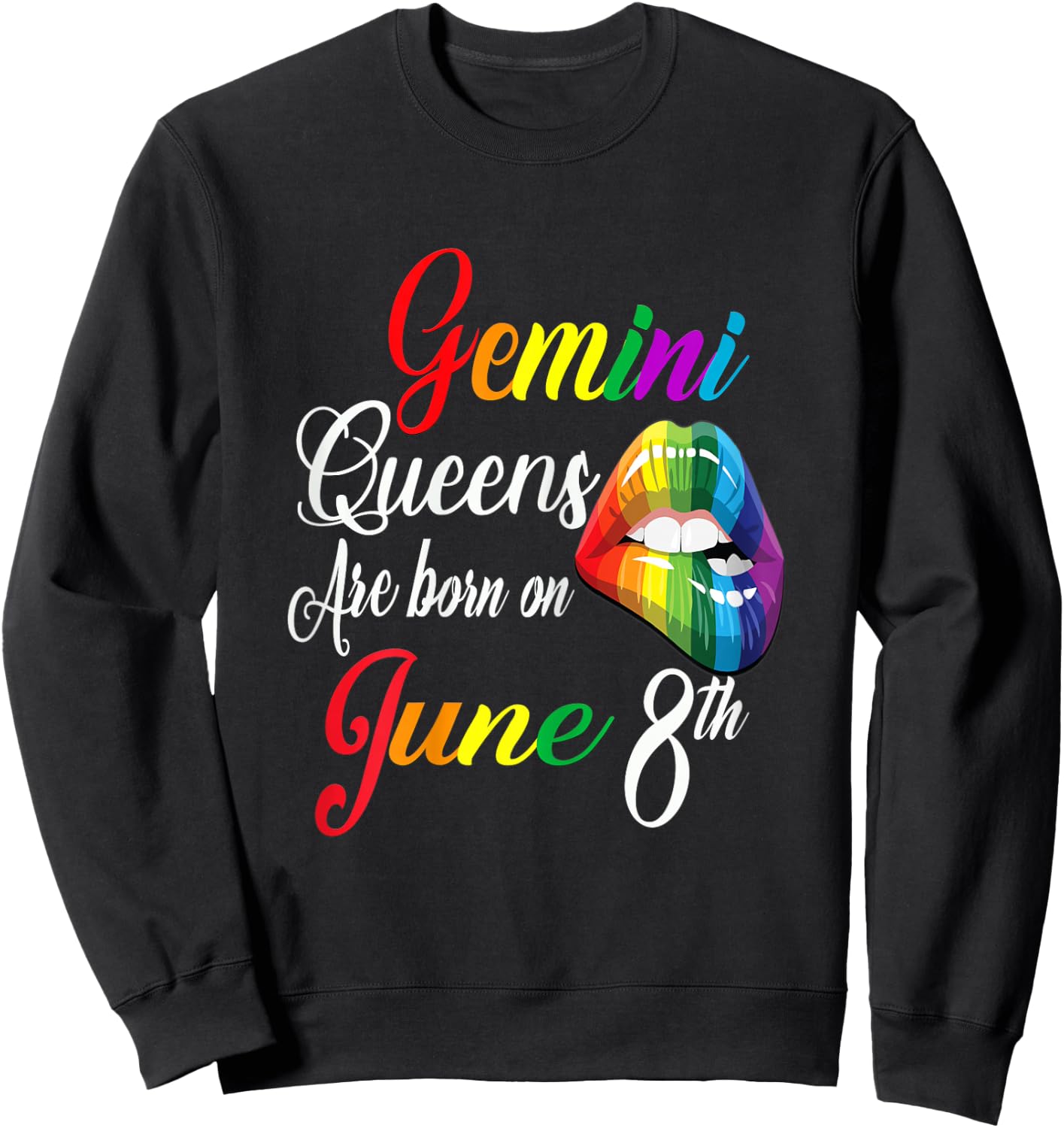 Rainbow Queens Are Born On June 8th Gemini Girl BIrthday Sweatshirt - Sweatshirt | Black