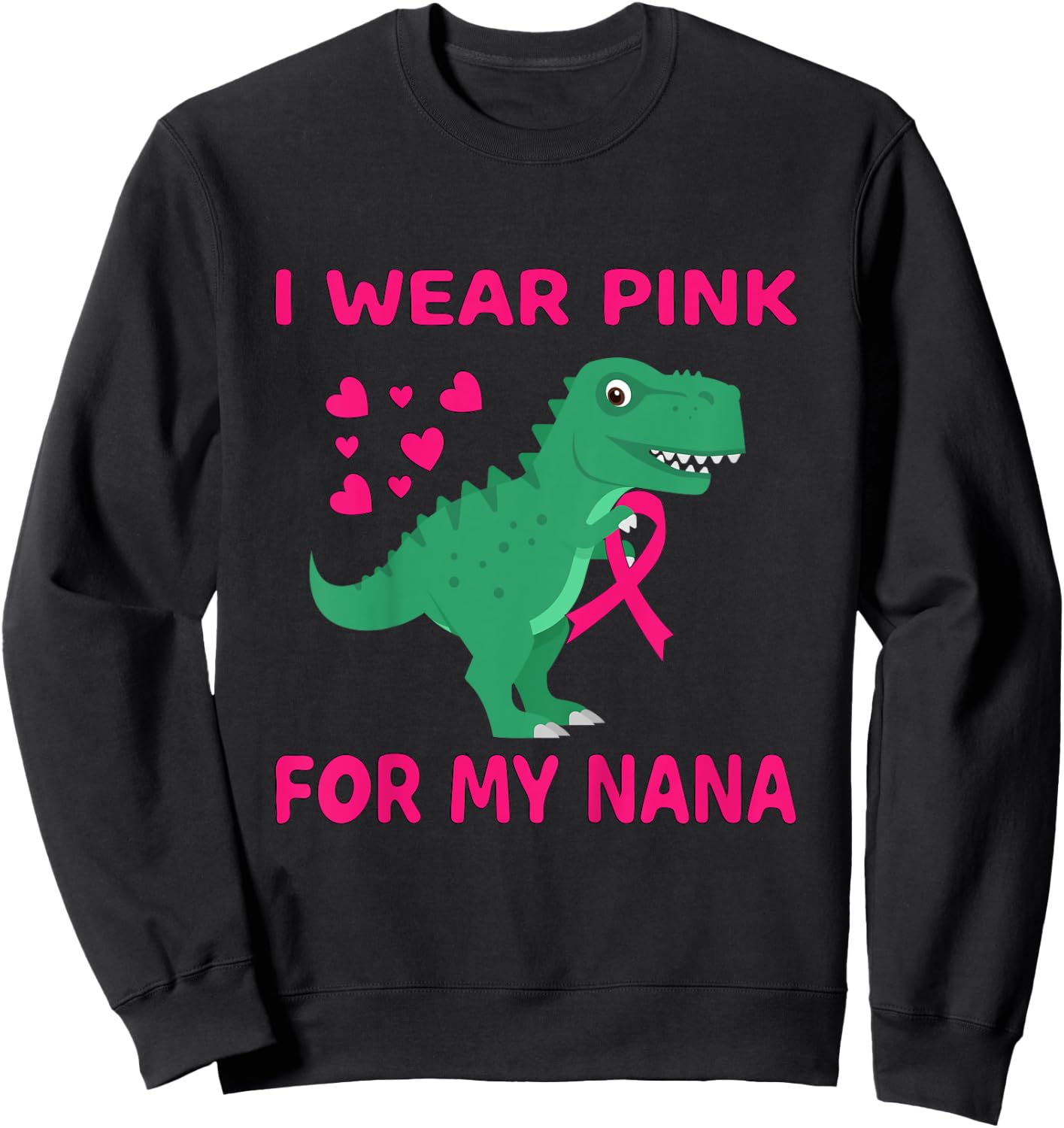 I wear Pink for my Nana Breast Cancer Trex Dino Kids Toddler Sweatshirt - Sweatshirt | Black