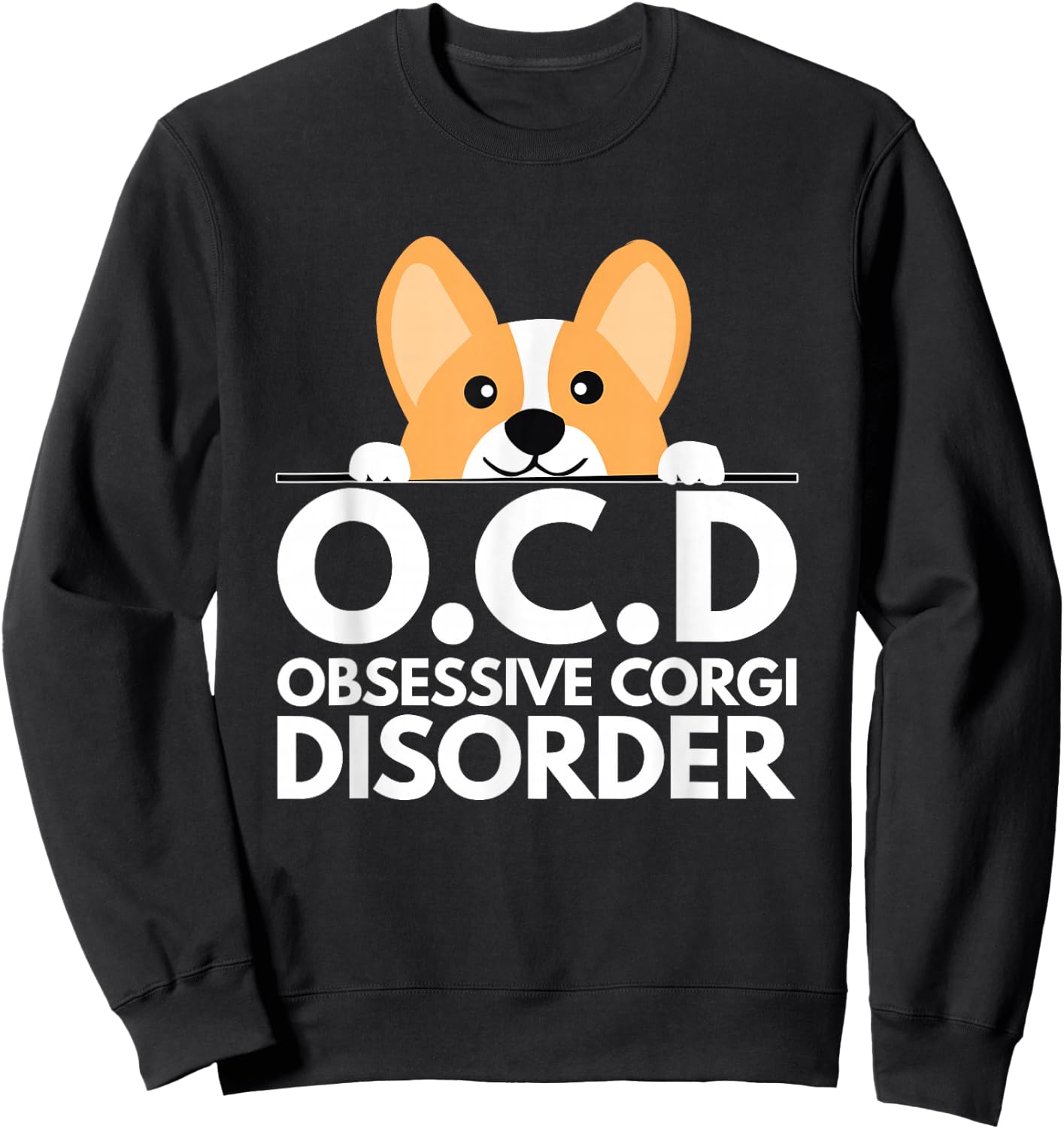 Funny Pun Dog Lover Obsessive Corgi Disorder Men Women Sweatshirt - Sweatshirt | Black