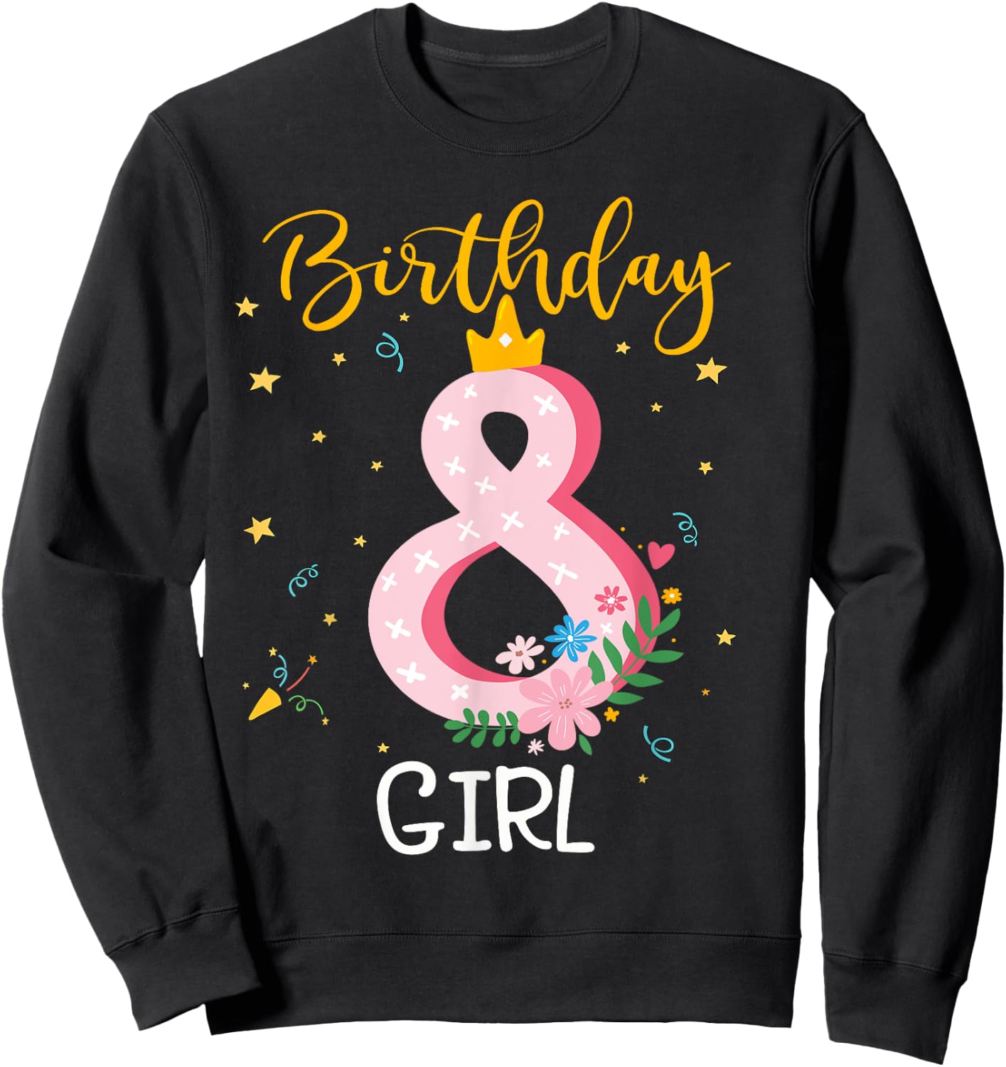 Crown 8th Birthday For Girls Eight Year Old Girl Birthday Sweatshirt - Sweatshirt | Black