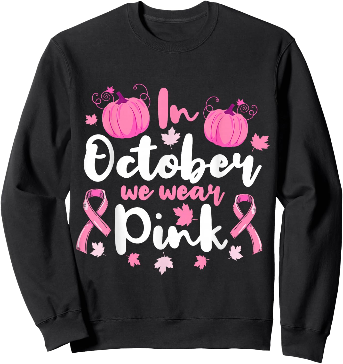 In October We Wear Pink Cancer Awareness Breast Cancer Sweatshirt - Sweatshirt | Black