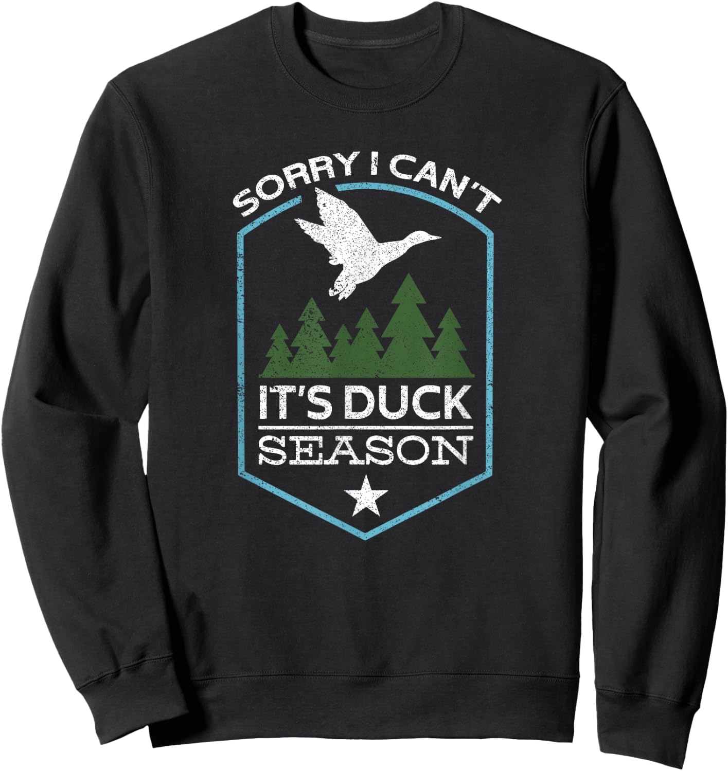 Sorry I Can´t It´s Duck Season | Duck Hunting Funny Hunting Sweatshirt - Sweatshirt | Black