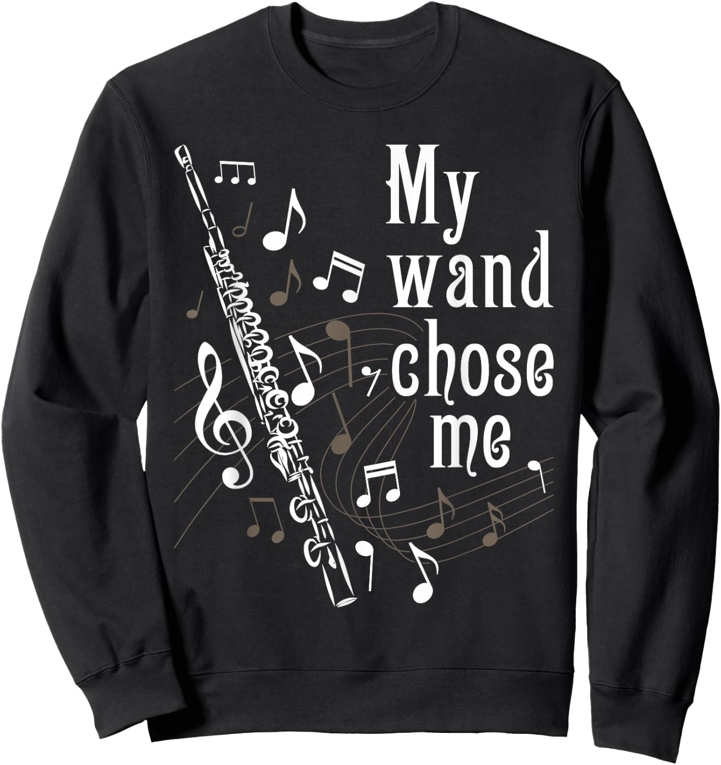 My Wand Chose Me - Flute Player Flutist Marching Band Music Sweatshirt - Sweatshirt | Black