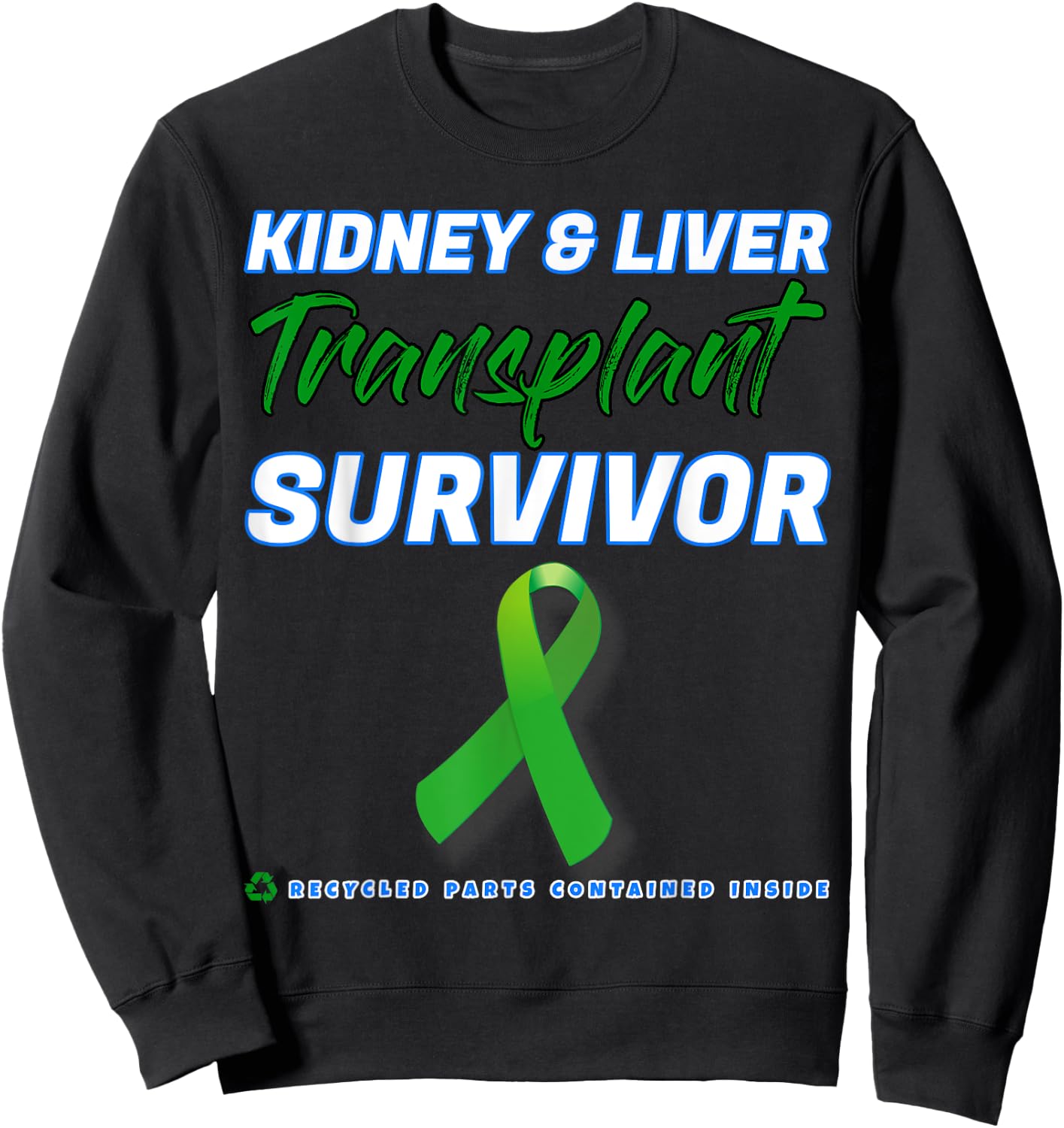 Kidney Liver Transplant Survivor renal organ disease patient Sweatshirt - Sweatshirt | Black