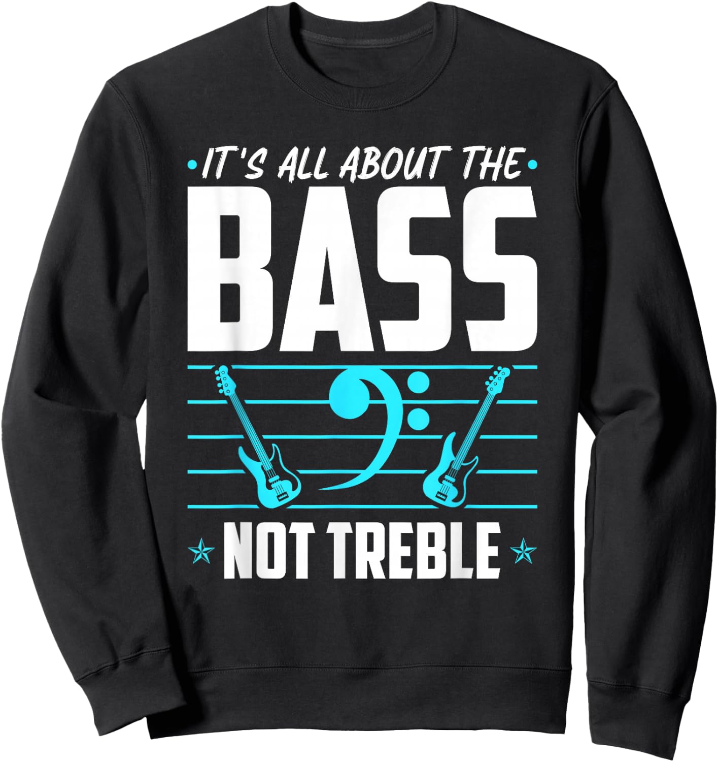 It's All About The Bass, Electric Bass Guitar Players Sweatshirt - Sweatshirt | Black