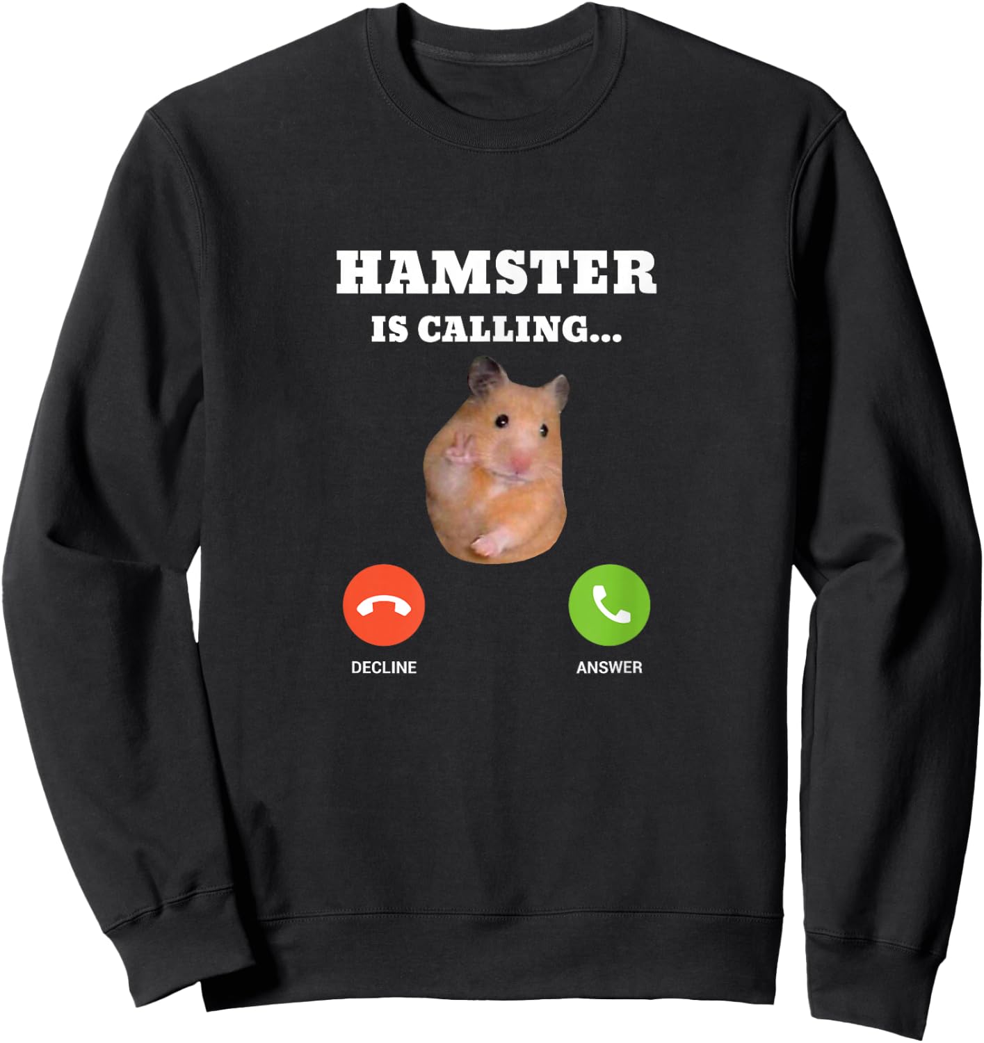Hamster Meme is Calling Sweatshirt - Sweatshirt | Black
