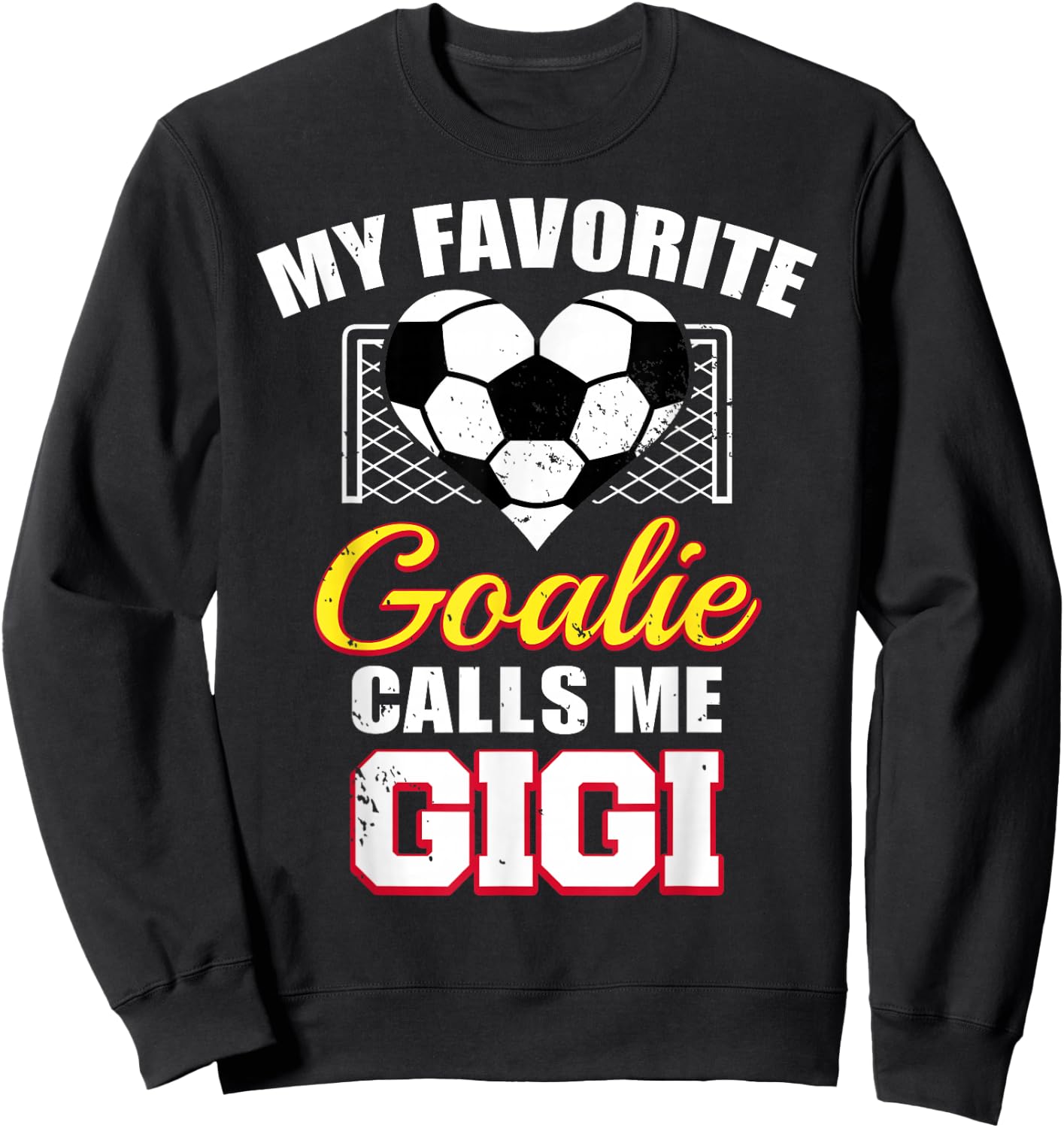 My Favorite Goalie Calls Me Gigi Soccer Goalkeeper Gigi Sweatshirt - Sweatshirt | Black