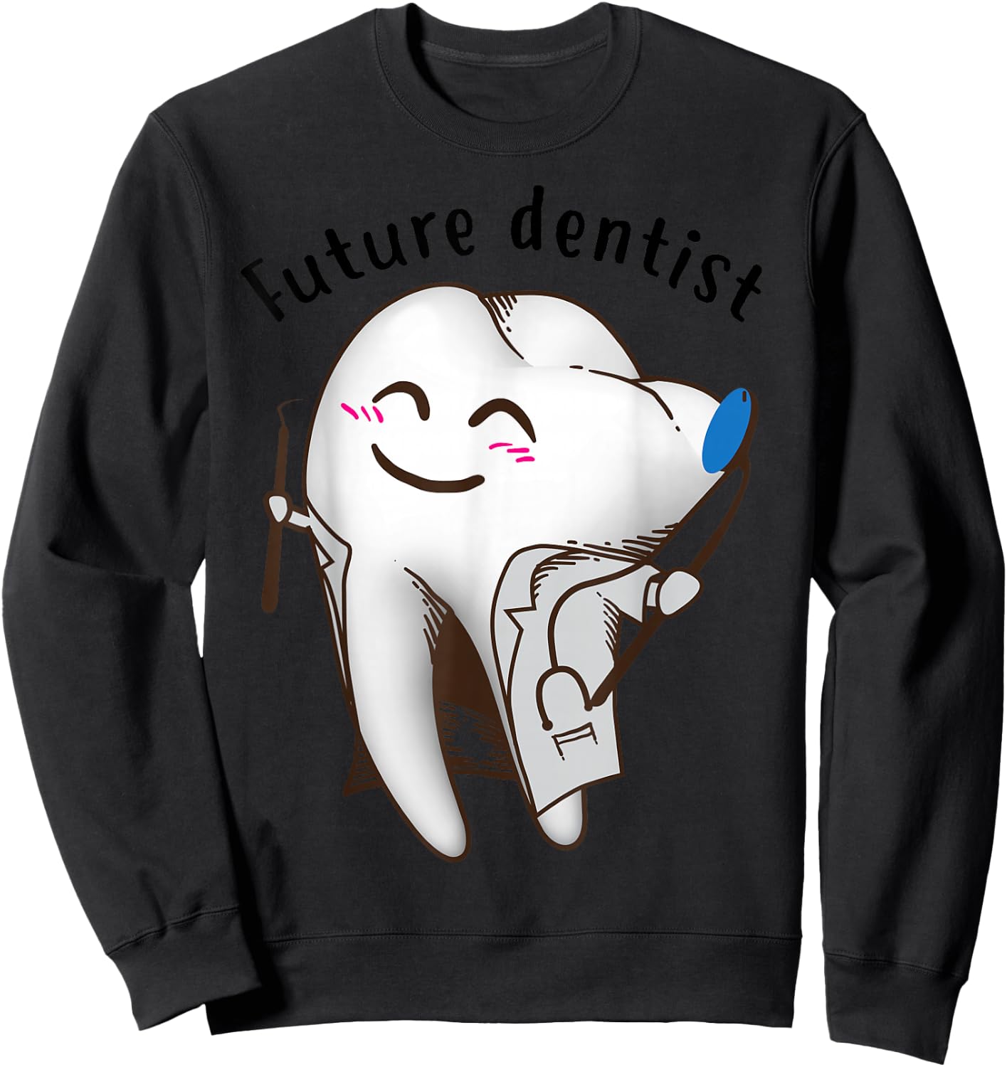 Cute Future Dentist Birthday For Dentistry Students Sweatshirt - Sweatshirt | Black