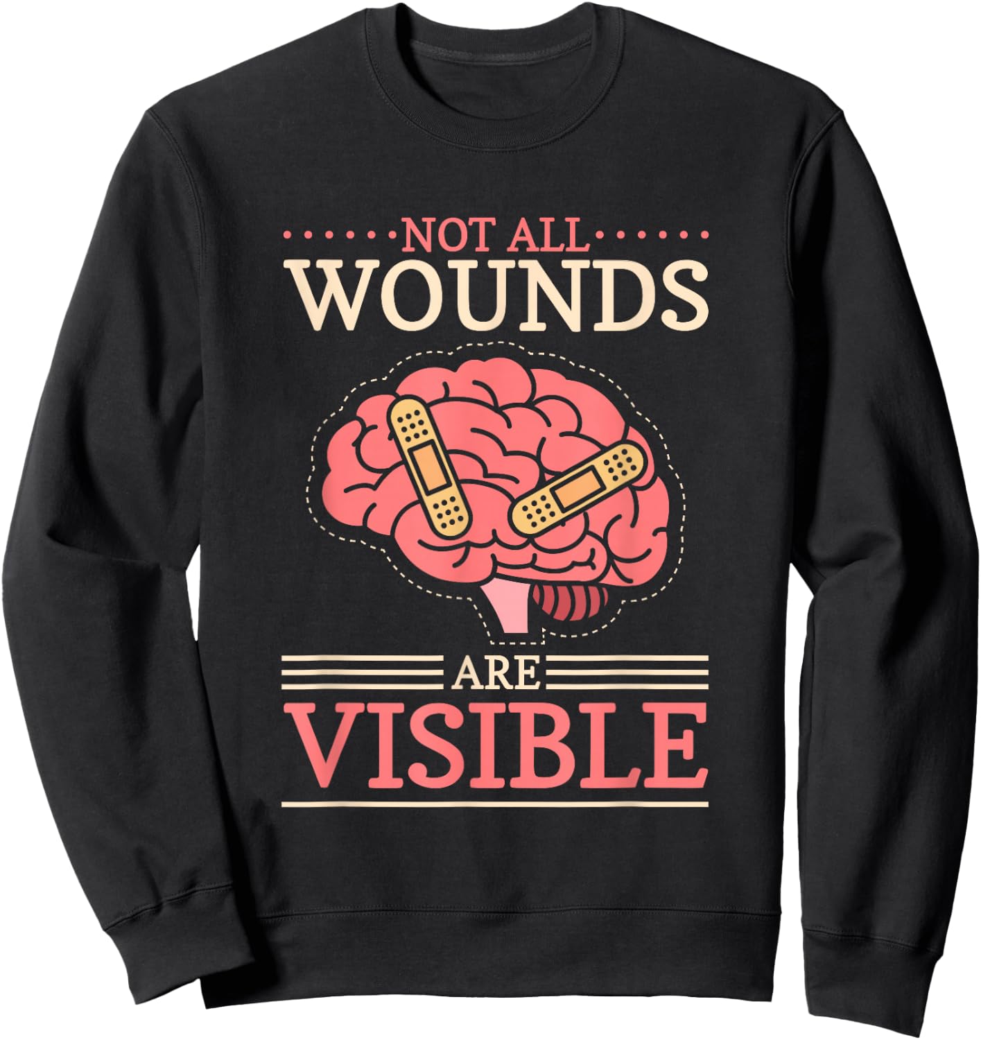 Not All Wounds Are Visible Brain Tumor Neuro Brain Surgery Sweatshirt - Sweatshirt | Black