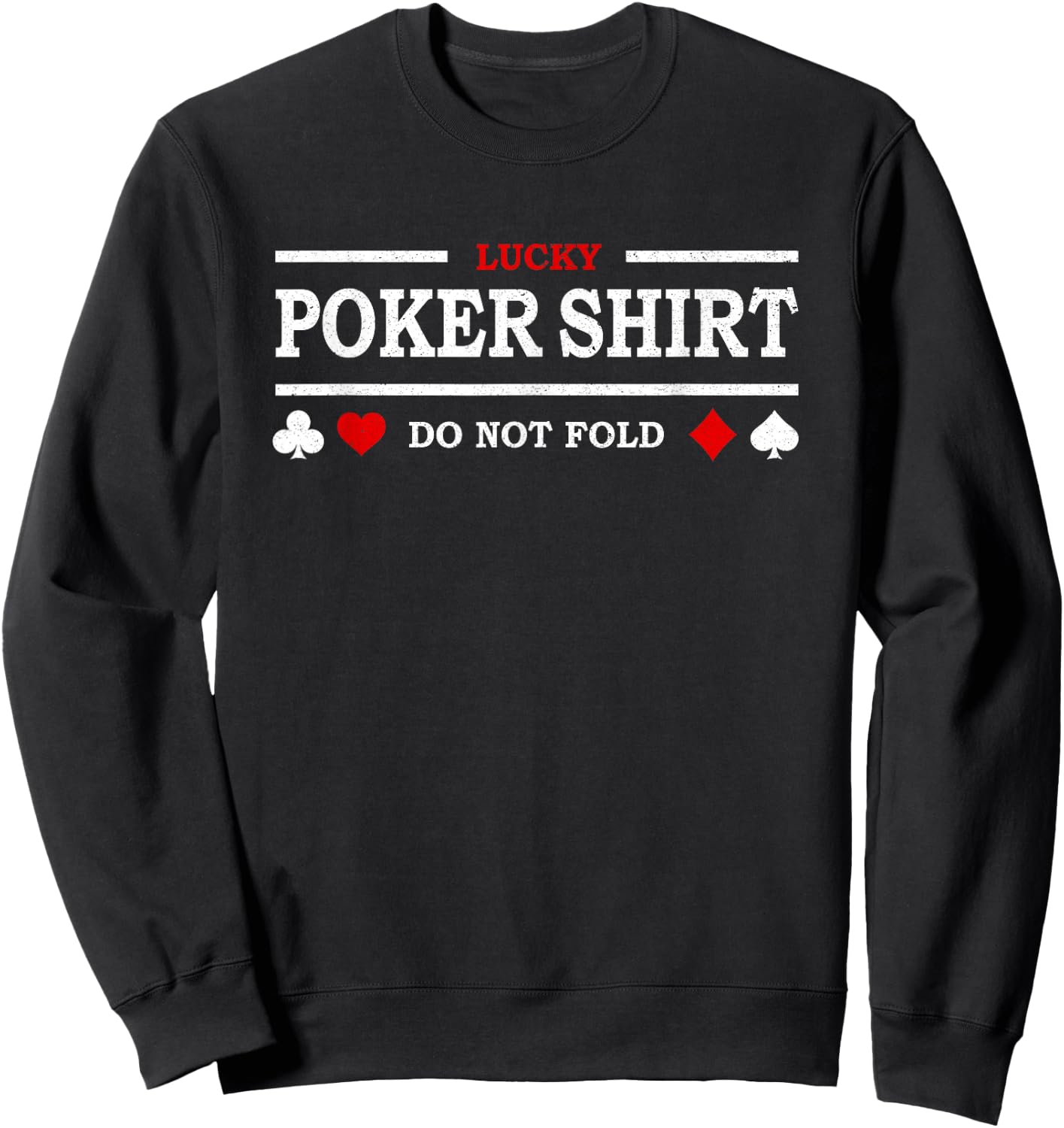 Do not Fold Lucky Poker Sweatshirt - Sweatshirt | Black