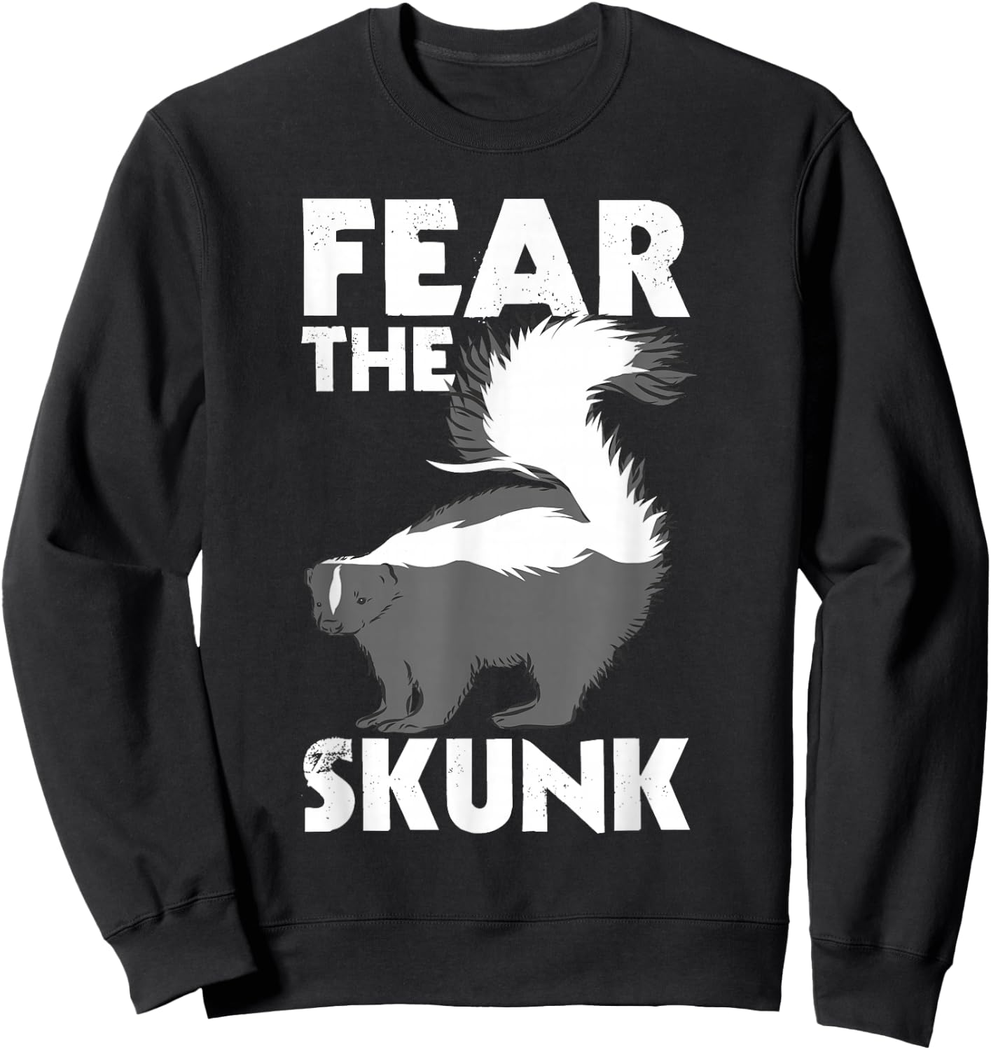 Fear The Skunk - Zoologist Zookeeper Wildlife Animal Lover Sweatshirt - Sweatshirt | Black