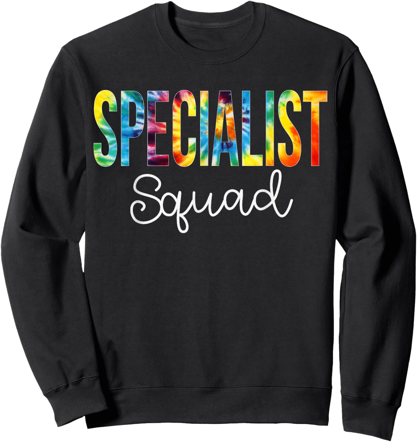 Specialist Squad Tie Dye Appreciation Day Back To School Sweatshirt - Sweatshirt | Black