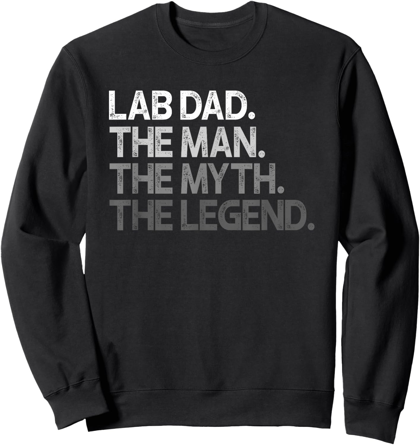 Lab Dad Man The Myth Legend Gift Sweatshirt - Sweatshirt | Black