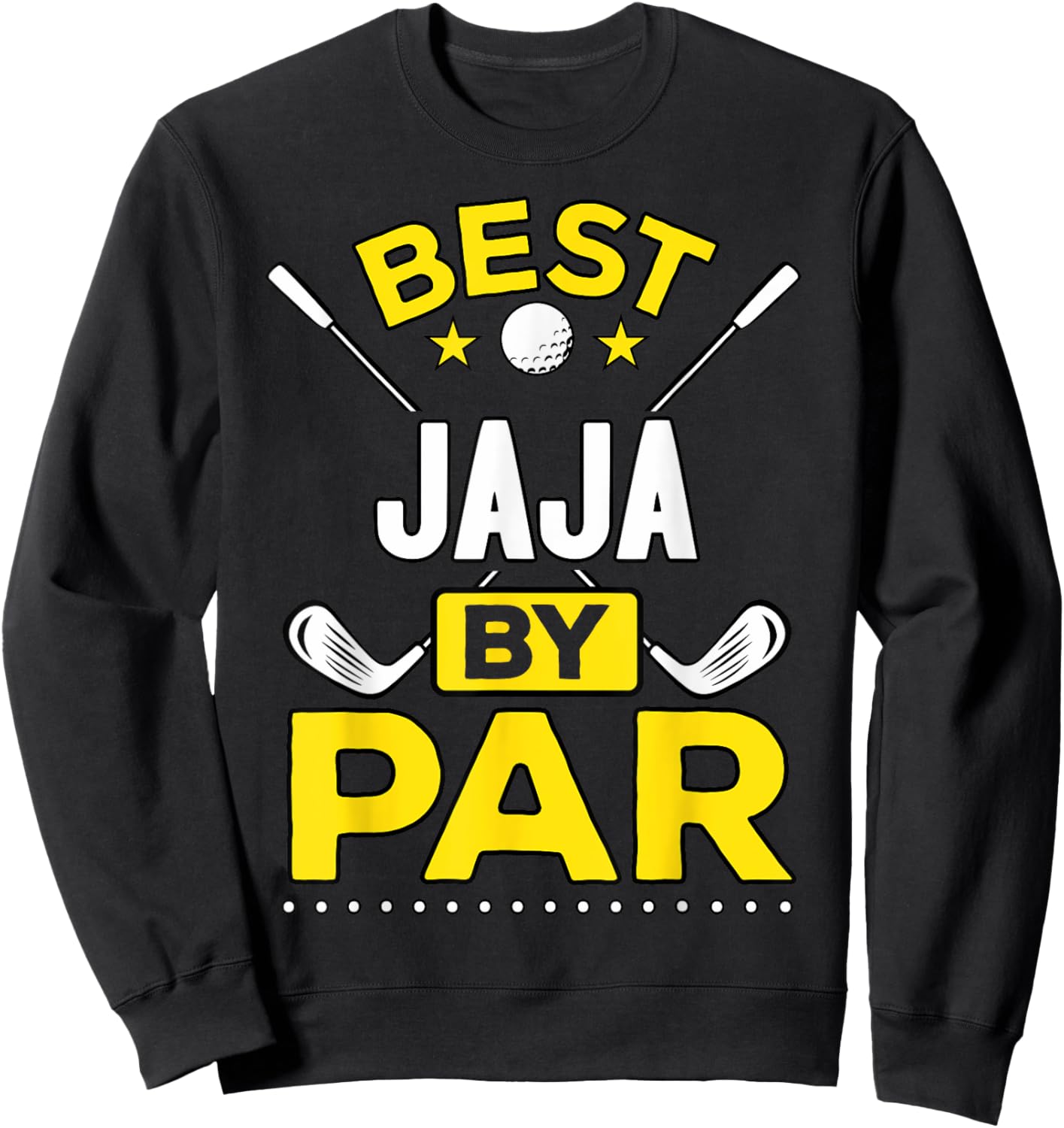 Best Jaja By Par Golf Jaja Gift Sweatshirt - Sweatshirt | Black