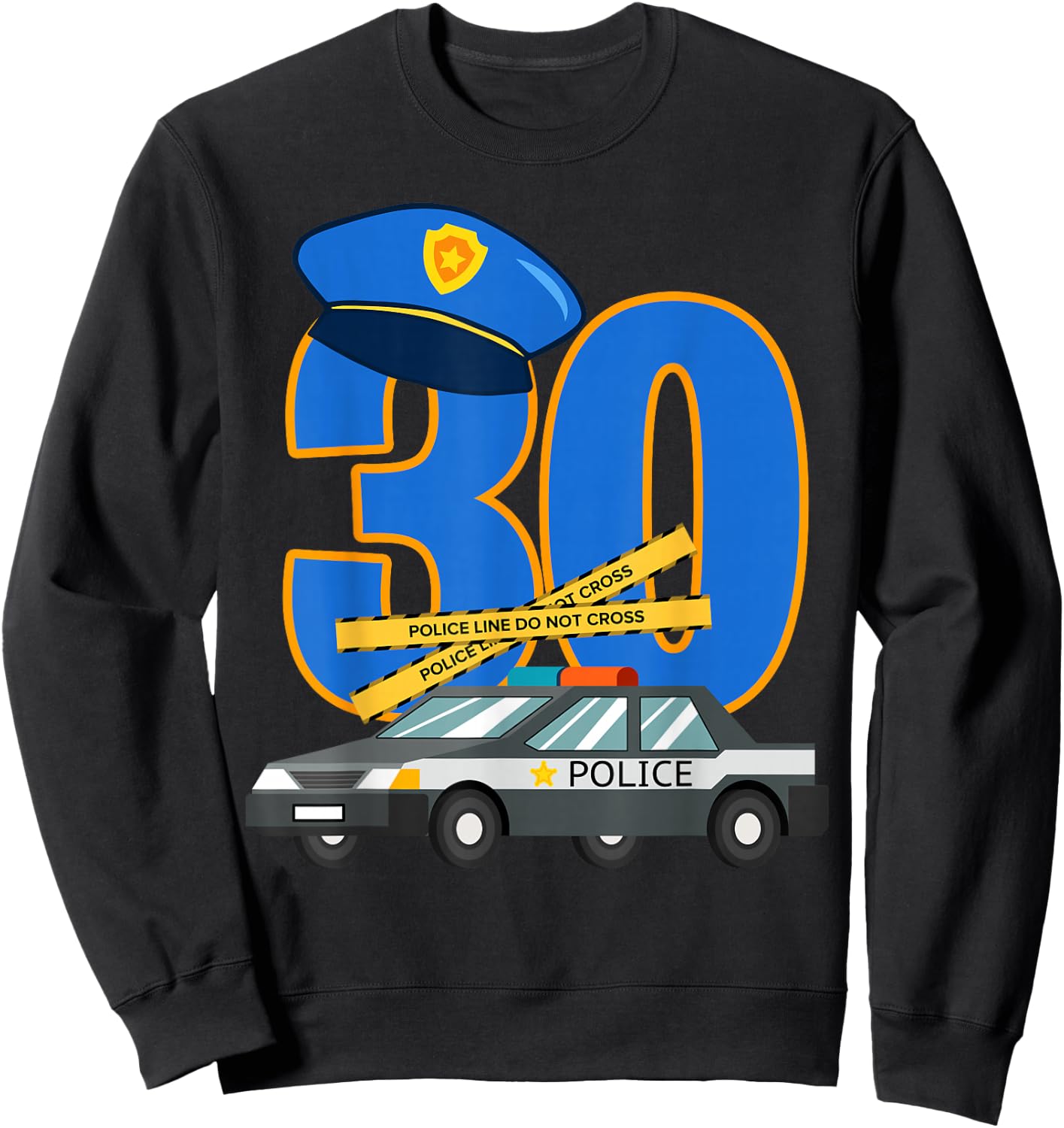 30 Years Old Birthday Police Officer Car Cop Policeman Sweatshirt - Sweatshirt | Black