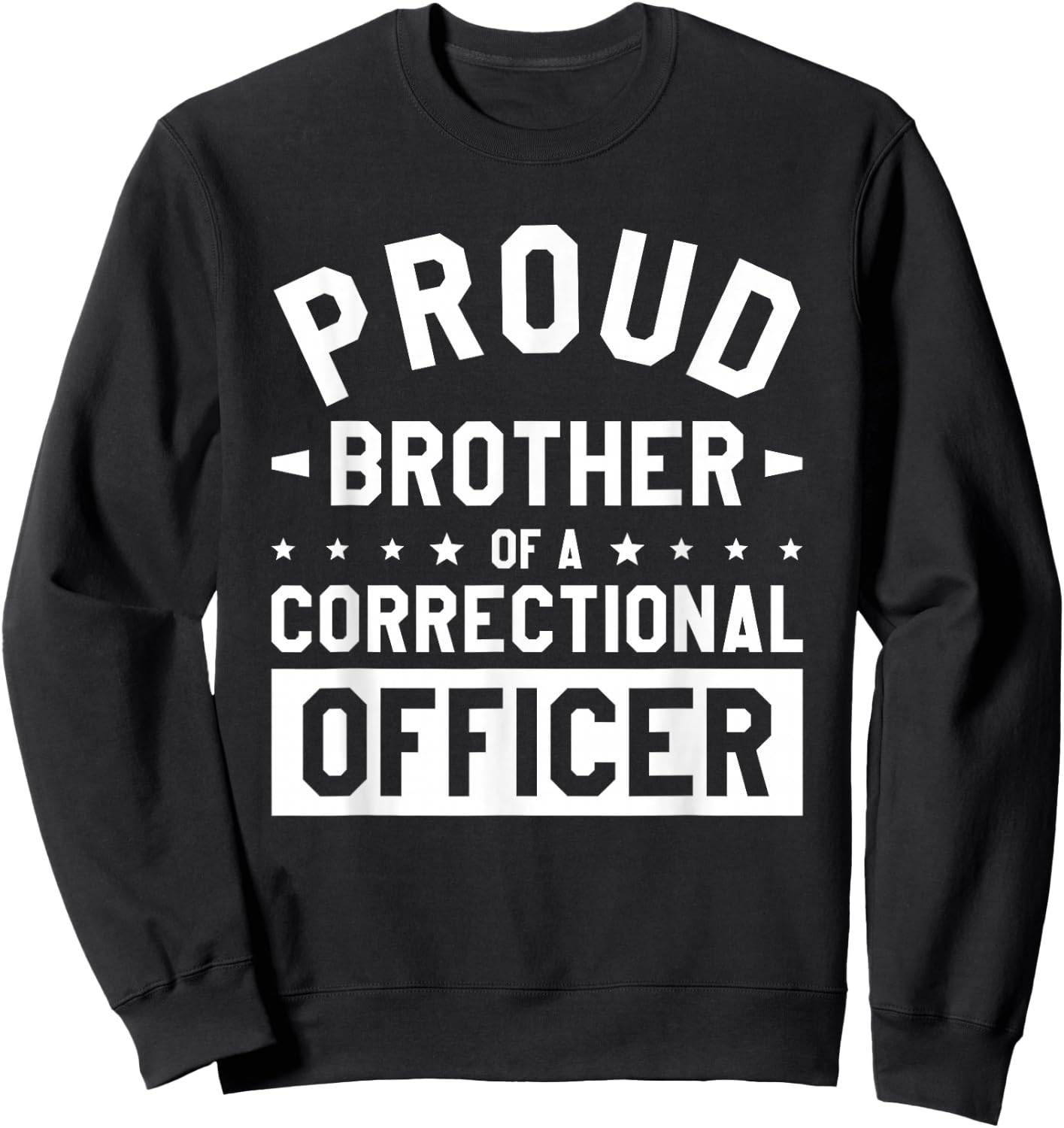 Proud Brother Of A Correctional Officer Prison Guard Sweatshirt - Sweatshirt | Black