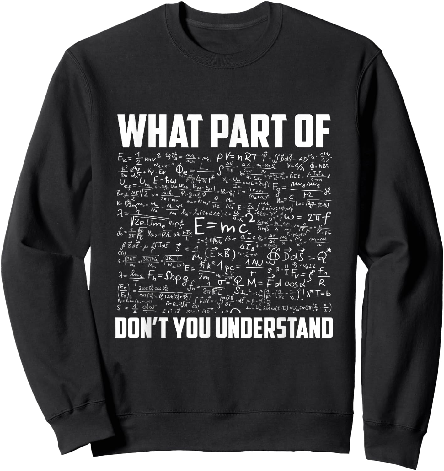 What Part Of Don't You Understand | Funny physic Teacher Women Girls Kids Sweatshirt - Sweatshirt | Black