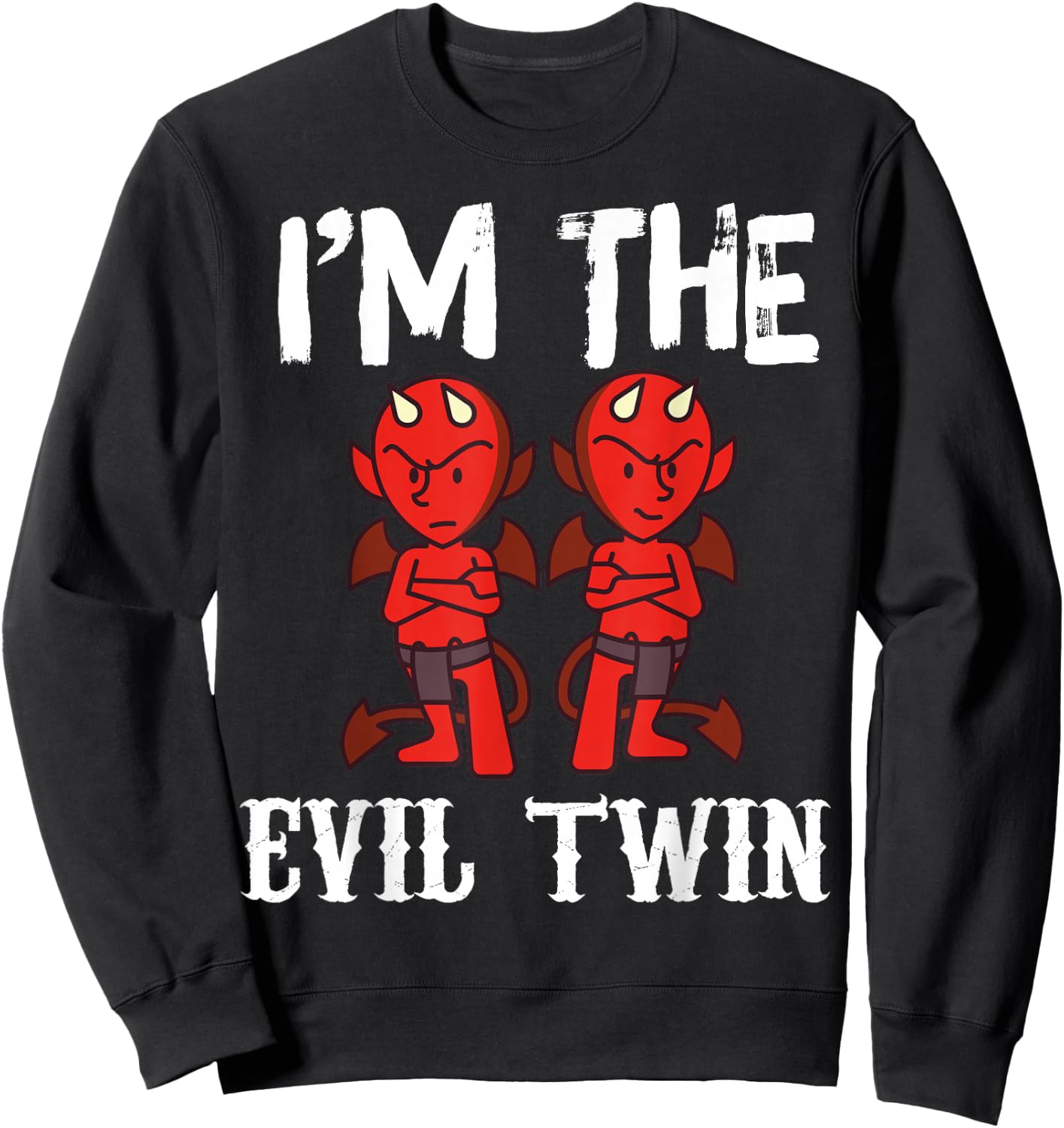I'm The Evil Twin Funny Twin Hilarious Gift - Black - Small - -Adults - Cotton 60%, Polyester 40% Sweatshirt - Sweatshirt | Black