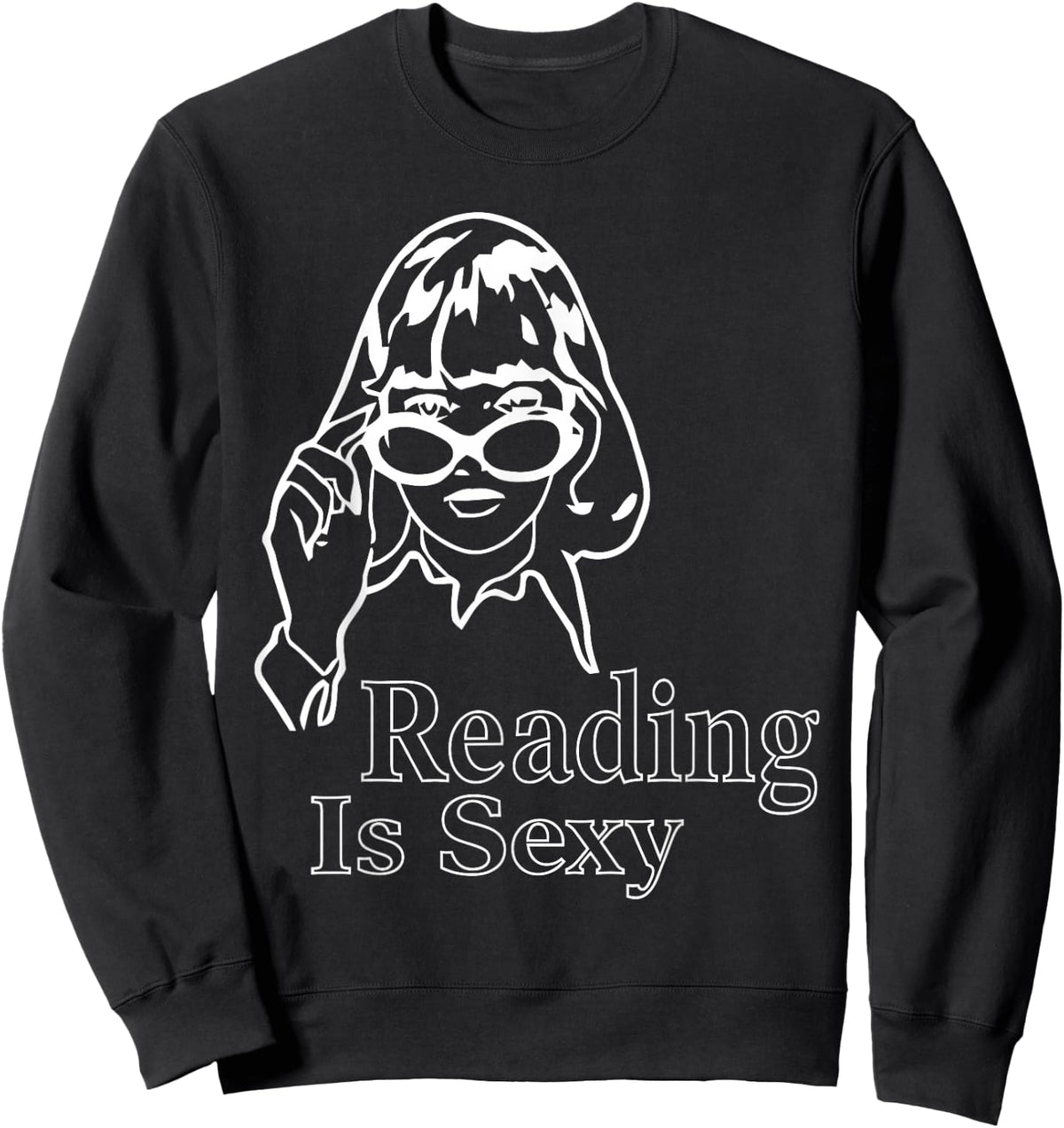 I Love Reading Bookish Abibliophobia Reading is Sexy Sweatshirt - Sweatshirt | Black