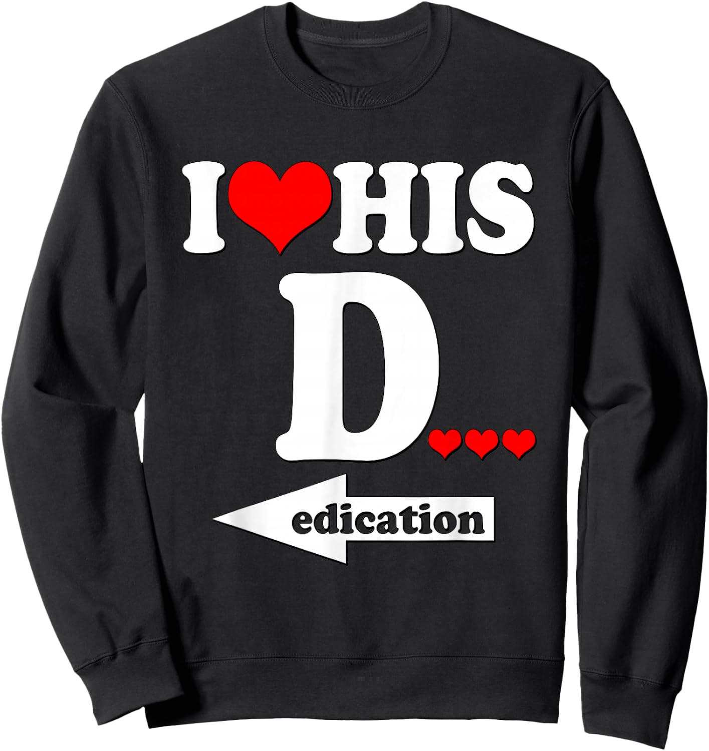 Funny Valentine's Day Couple Matching I Love His Dedication Sweatshirt - Sweatshirt | Black